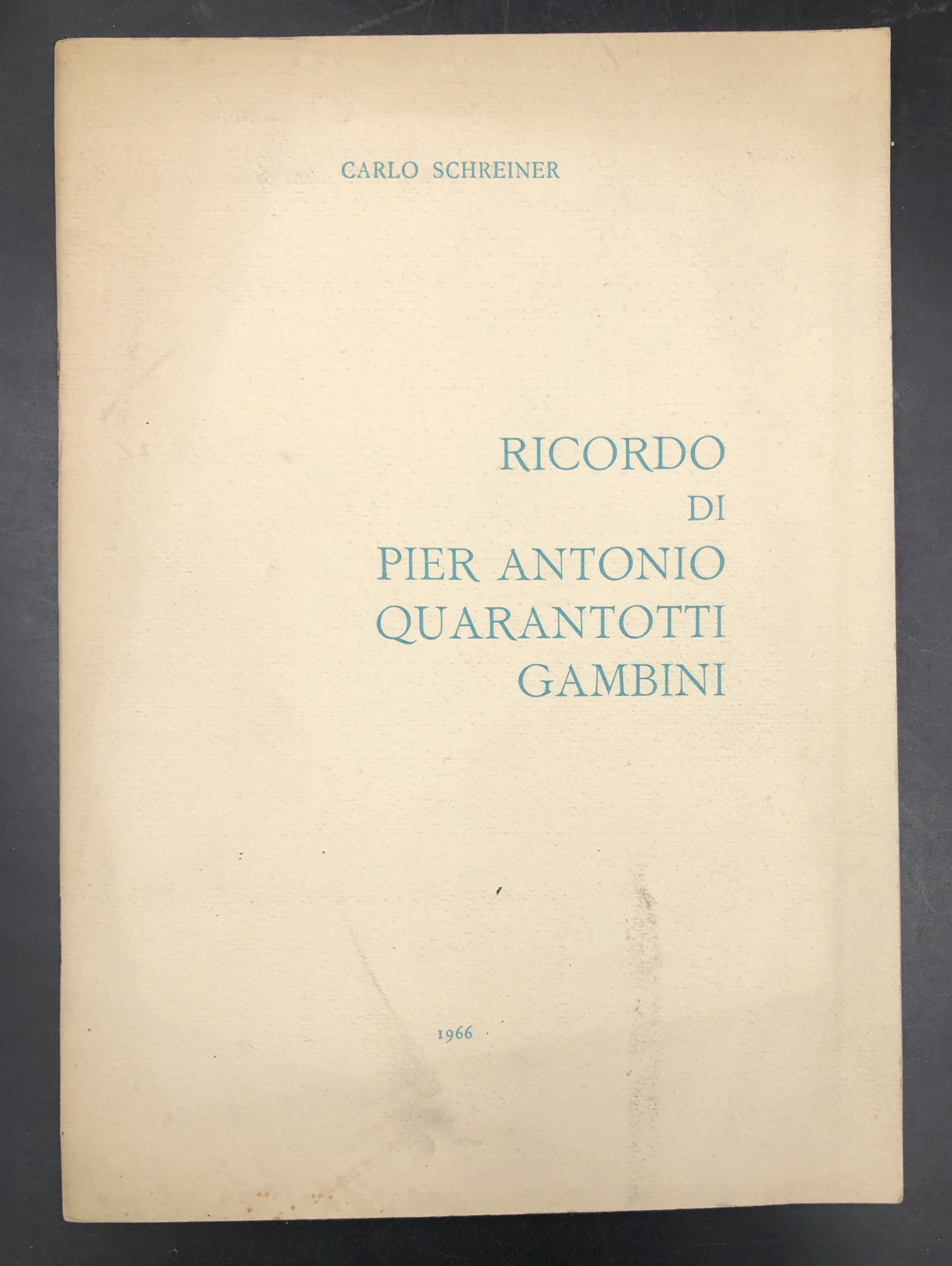 Ricordo di Pier Antonio QUARANTOTTI GAMBINI. Al front. DEDICA AUTGRAFA …