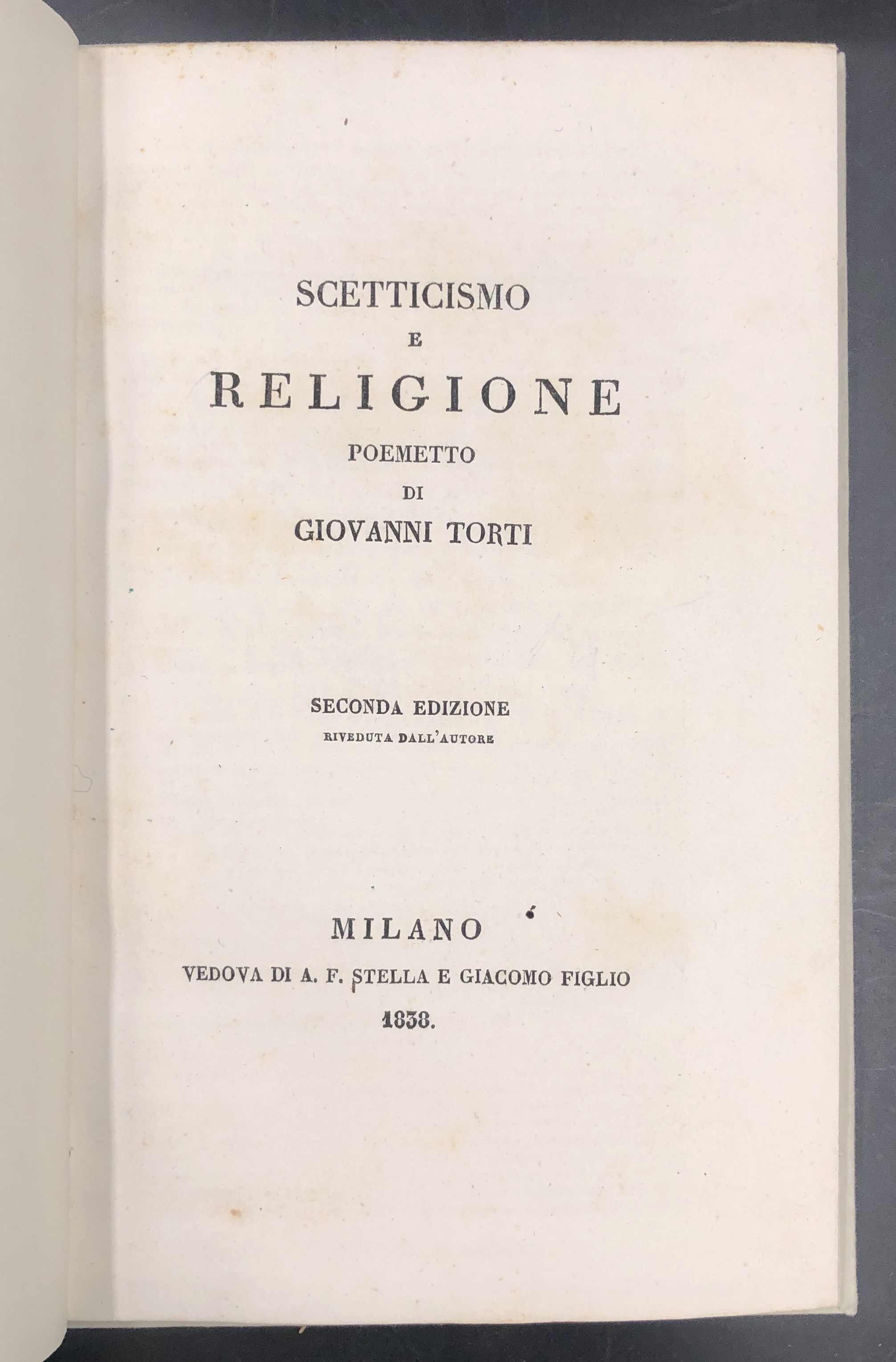 SCETTICISMO e RELIGIONE. Poemetto. Seconda edizione riveduta dall'autore.