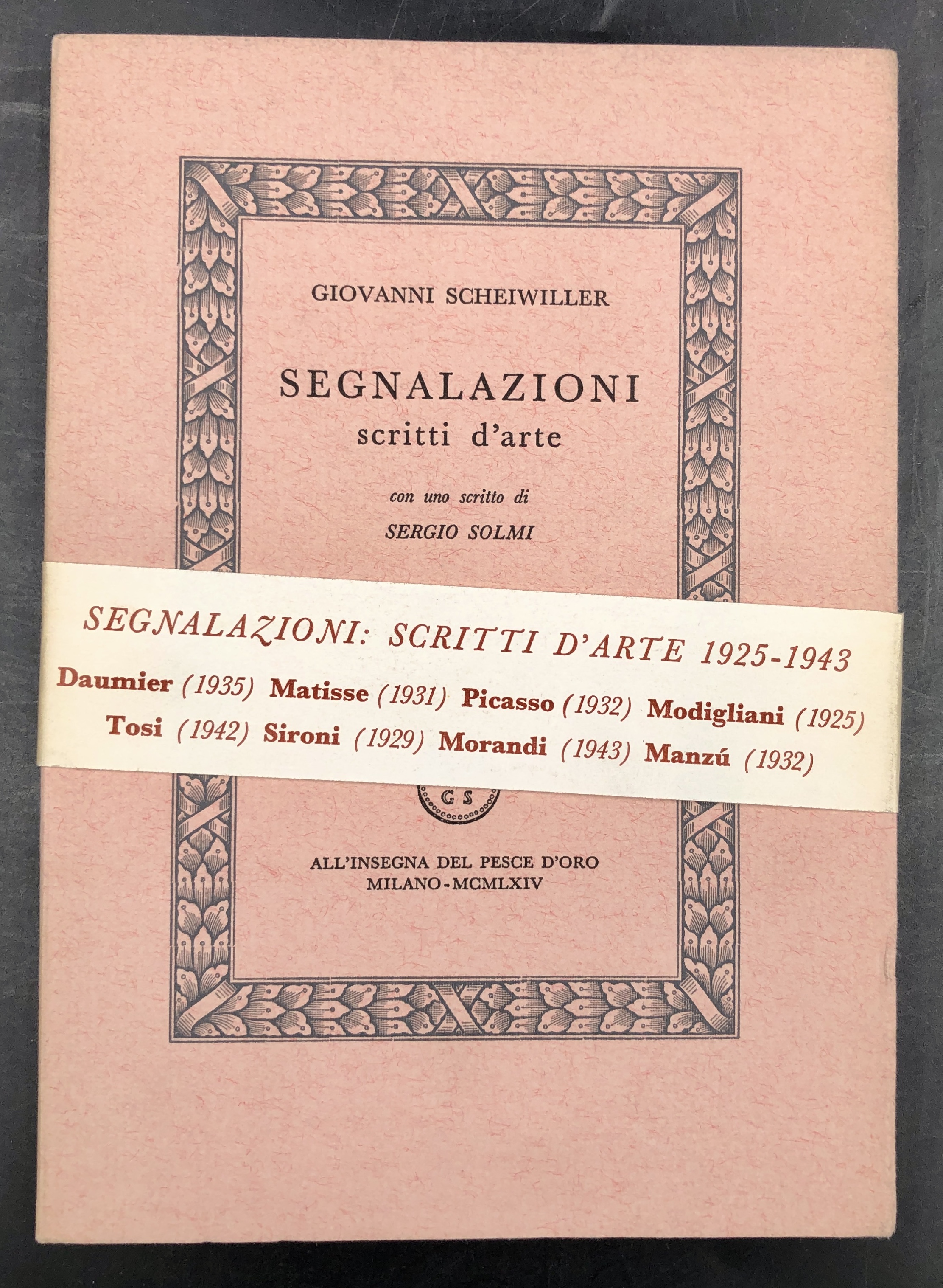 SEGNALAZIONI. Scritti d'arte [1925 - 1943] con uno scritto di …