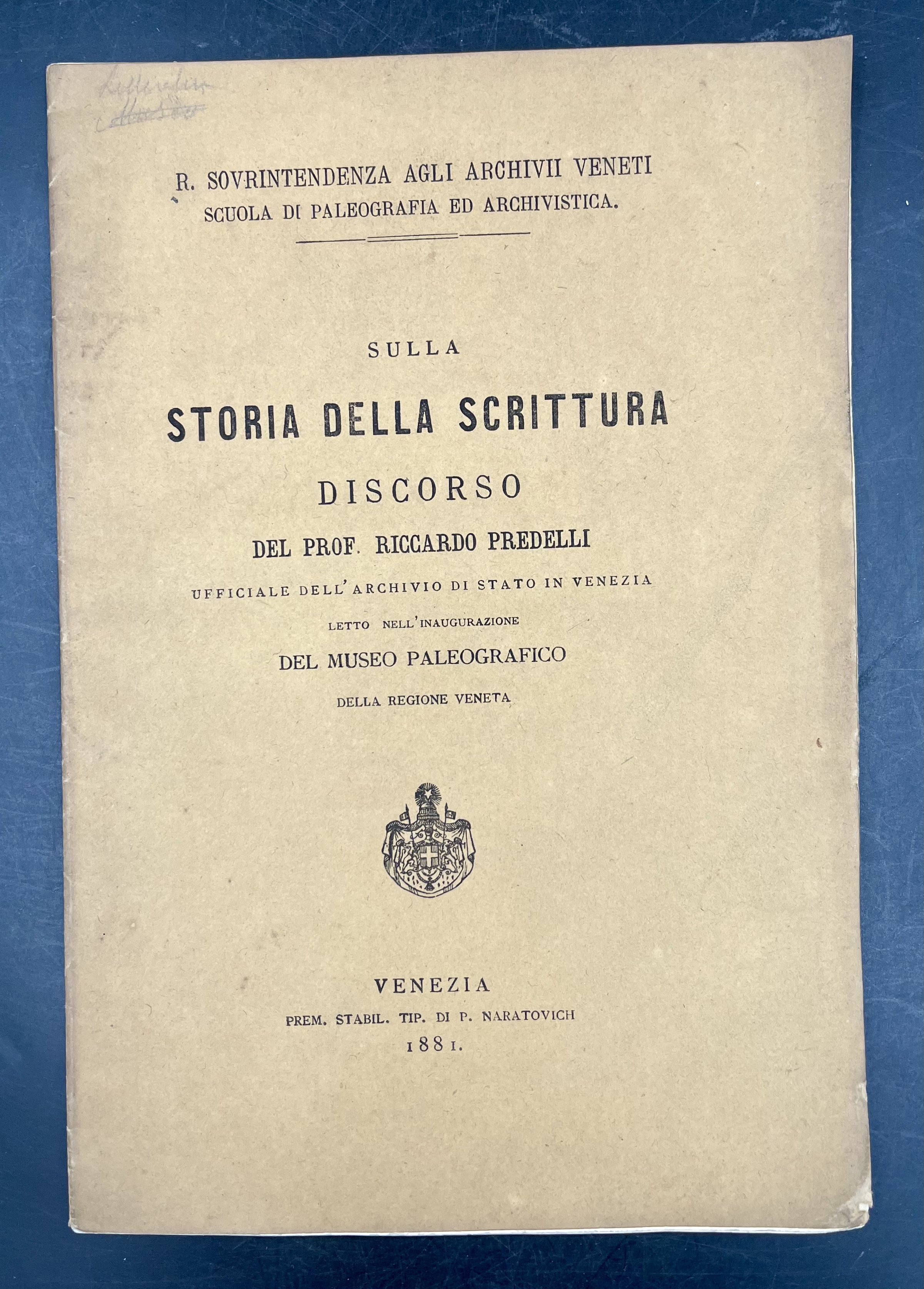 Sulla STORIA della SCRITTURA: discorso letto nell'inaugurazione del MUSEO PALEOGRAFICO …