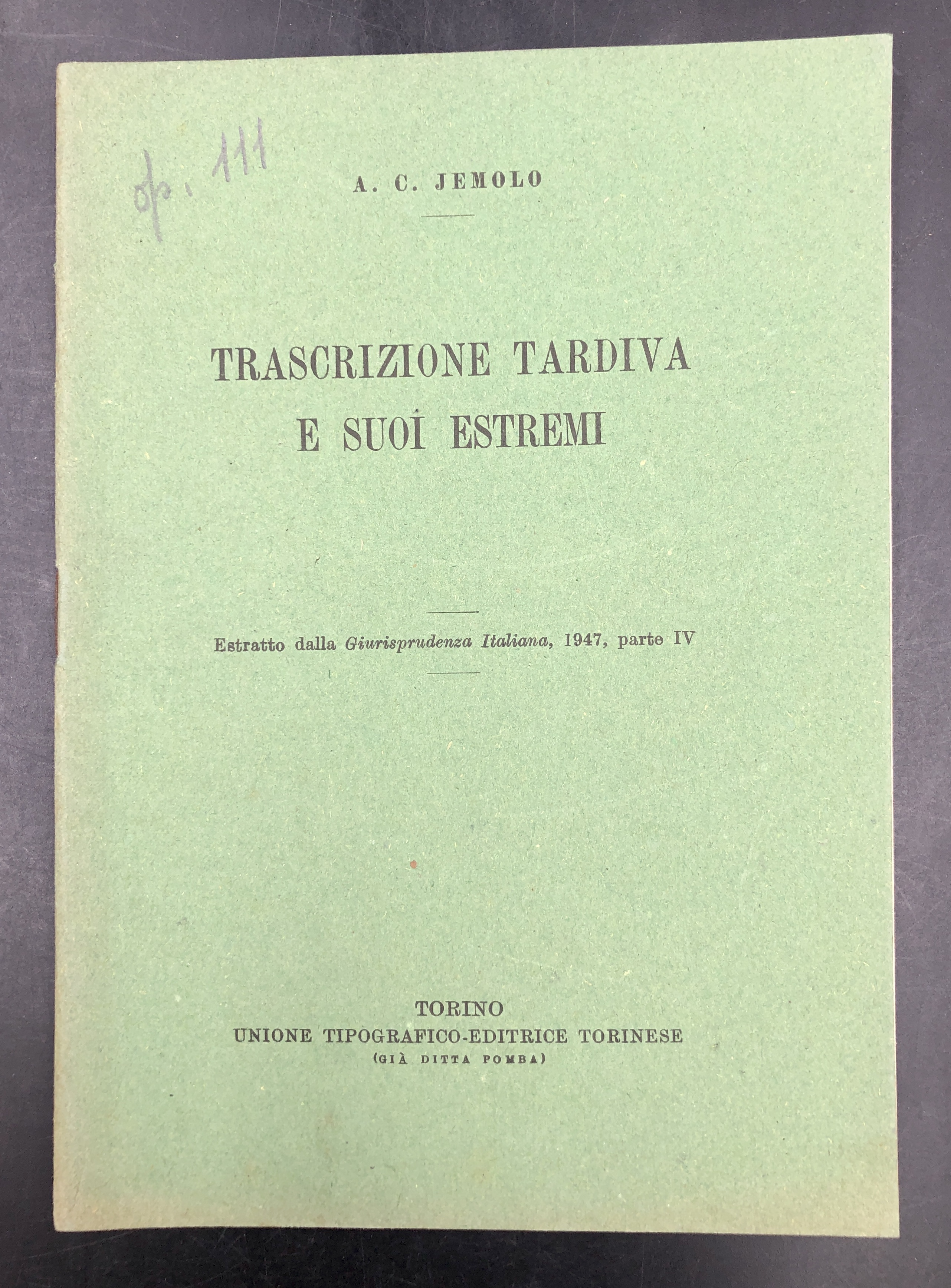 TRASCRIZIONE TARDIVA e SUOI ESTREMI. Estratto orig. da Giurisprudenza Italiana …