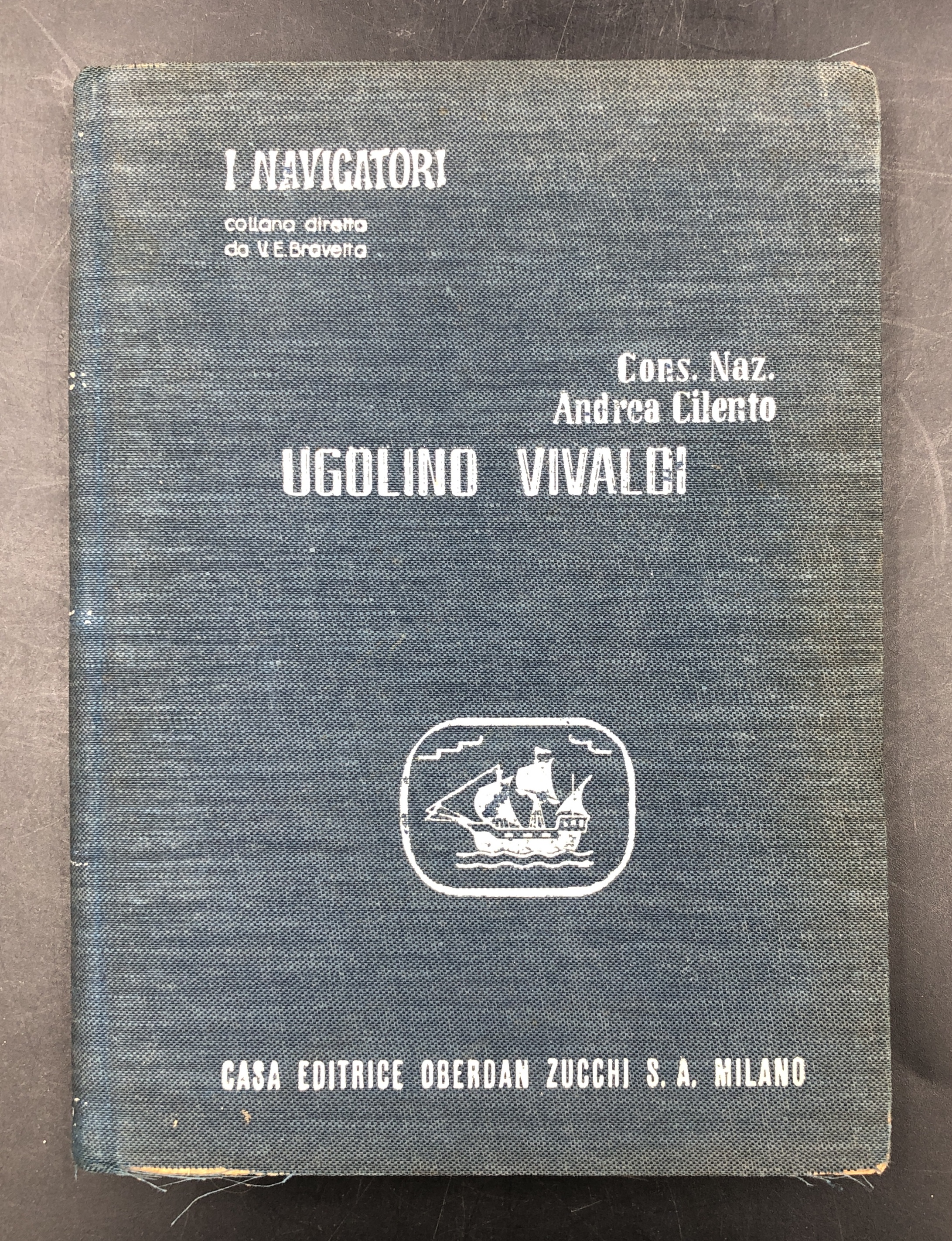 UGOLINO VIVALDI. Collana I Navigatori. [L'Ugolino Vivaldi è stato un …