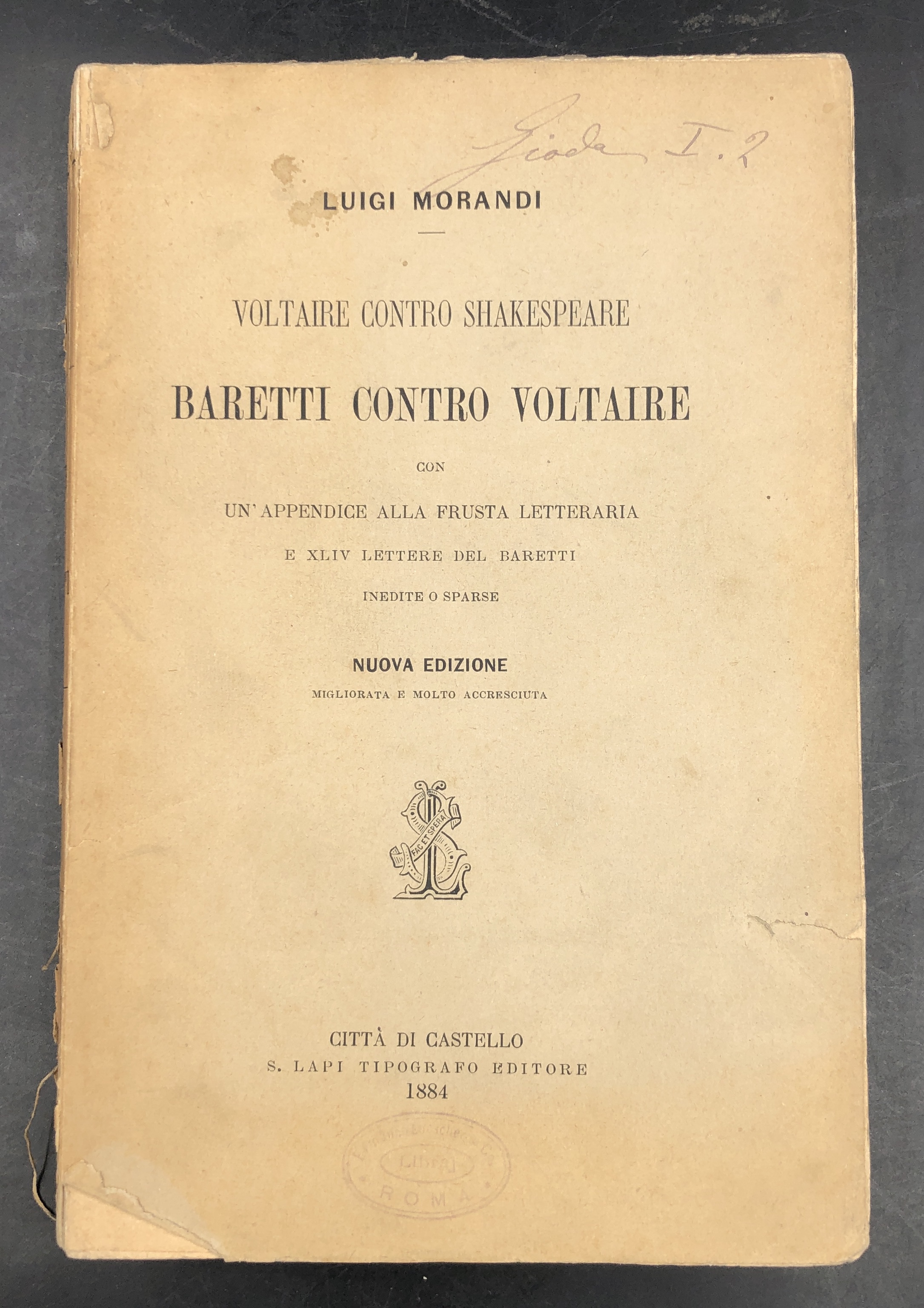 VOLTAIRE contro SHAKESPEARE. BARETTI contro VOLTAIRE. Con un'appendice alla Frusta …