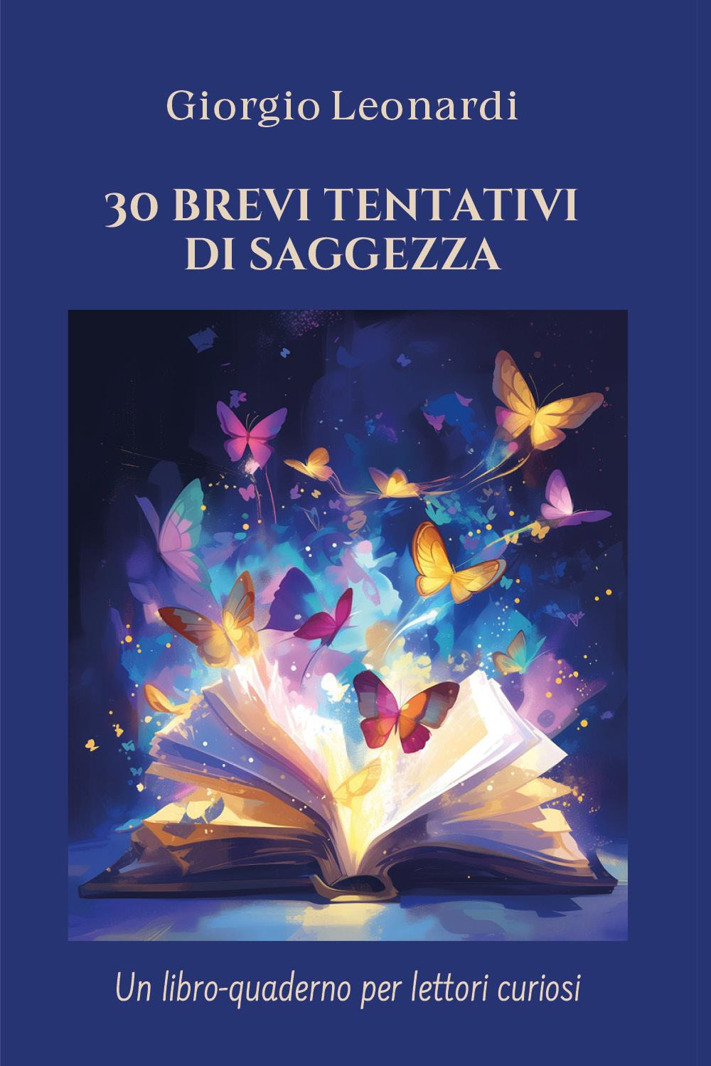 30 brevi tentativi di saggezza. Un libro-quaderno per lettori curiosi