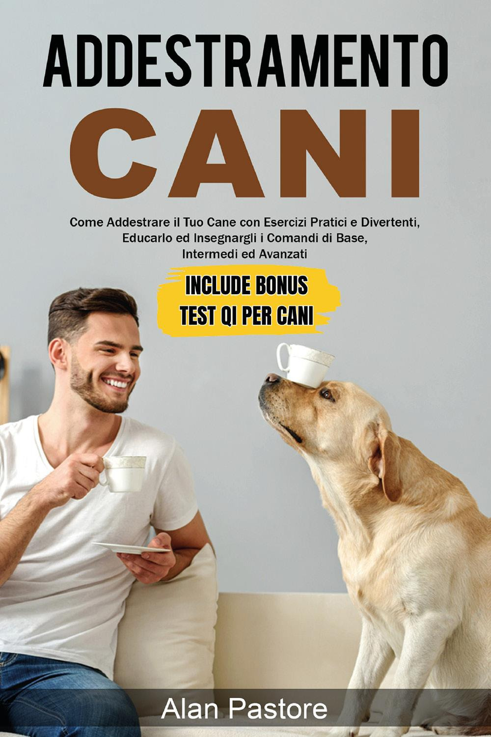Addestramento cani: come addestrare il tuo cane con esercizi pratici …