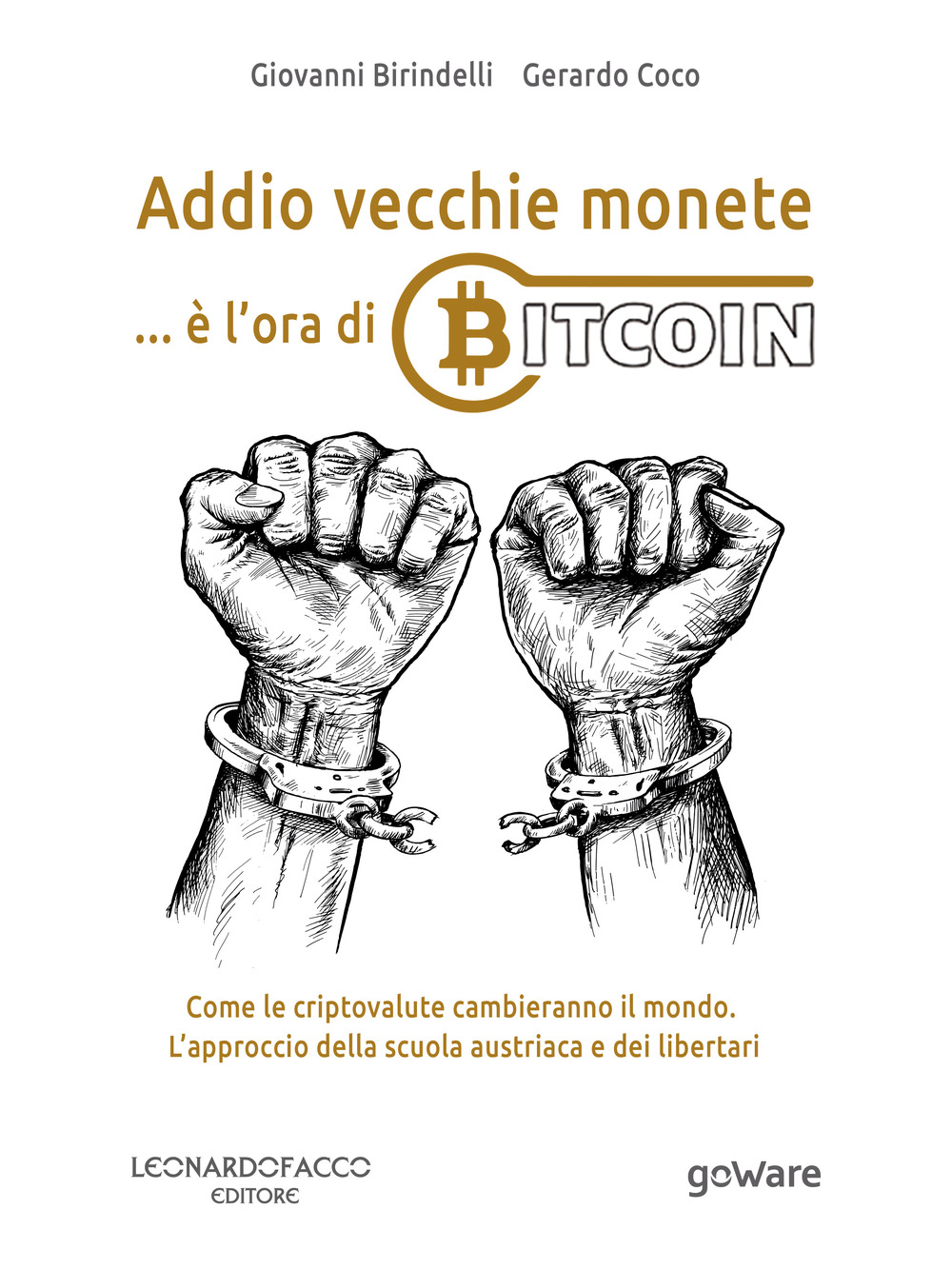 Addio vecchie monete. è l’ora di Bitcoin. Come le criptovalute …