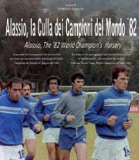 Alassio, la culla dei campioni del mondo '82. Ediz. italiana …