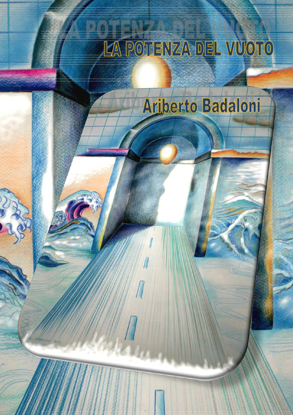 Alberto Badaloni. La potenza del vuoto