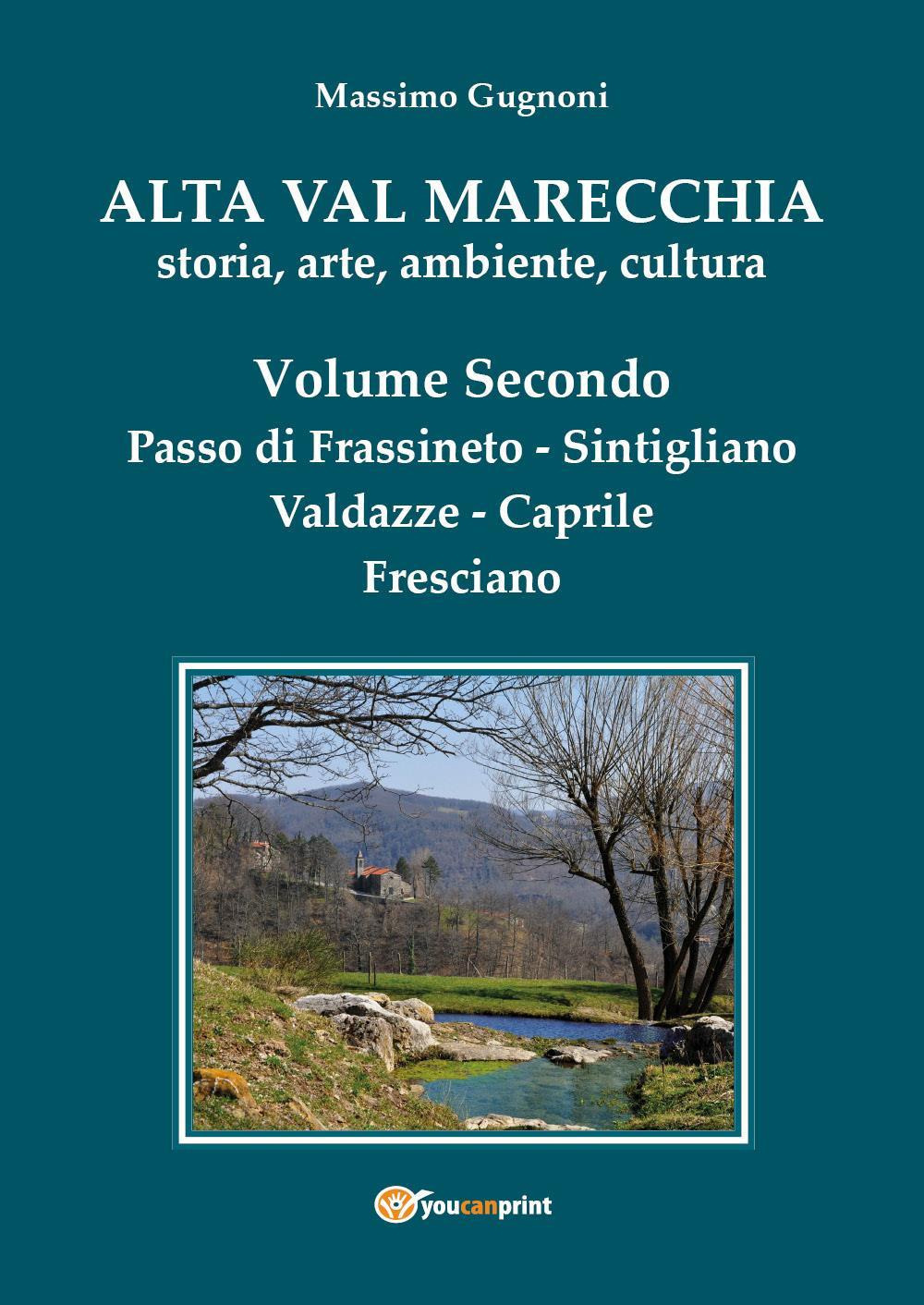 Alta val Marecchia. Storia, arte, ambiente, cultura. Vol. 2: Passo …