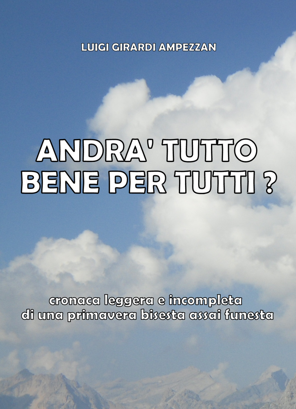 Andrà tutto bene per tutti? Cronaca leggera e incompleta di …