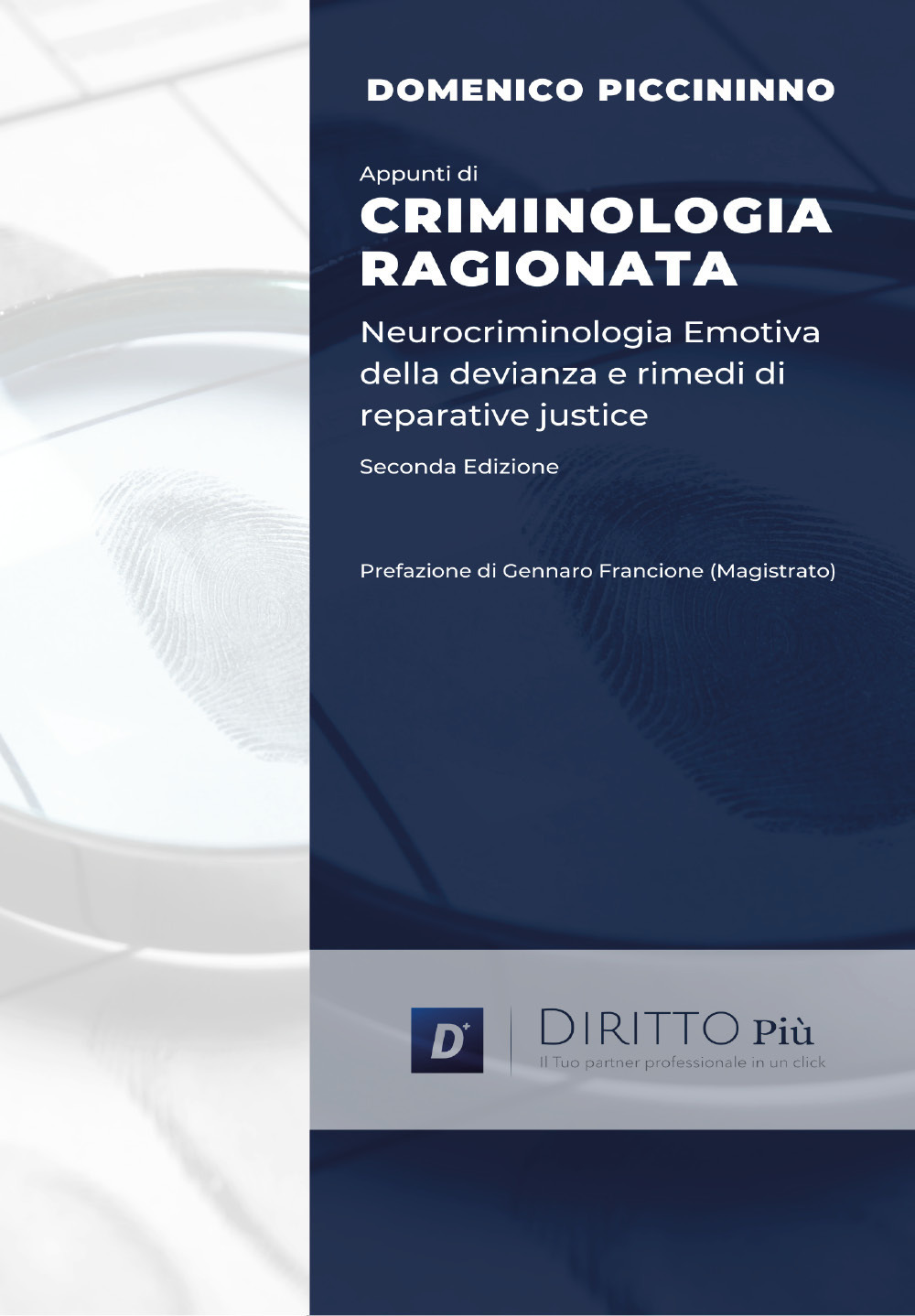 Appunti di criminologia ragionata. Neurocriminologia emotiva della devianza e rimedi …
