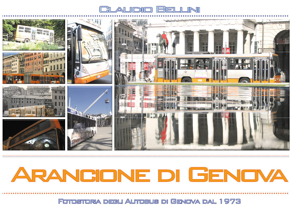 Arancione di Genova. Fotostoria degli autobus di Genova dal 1973