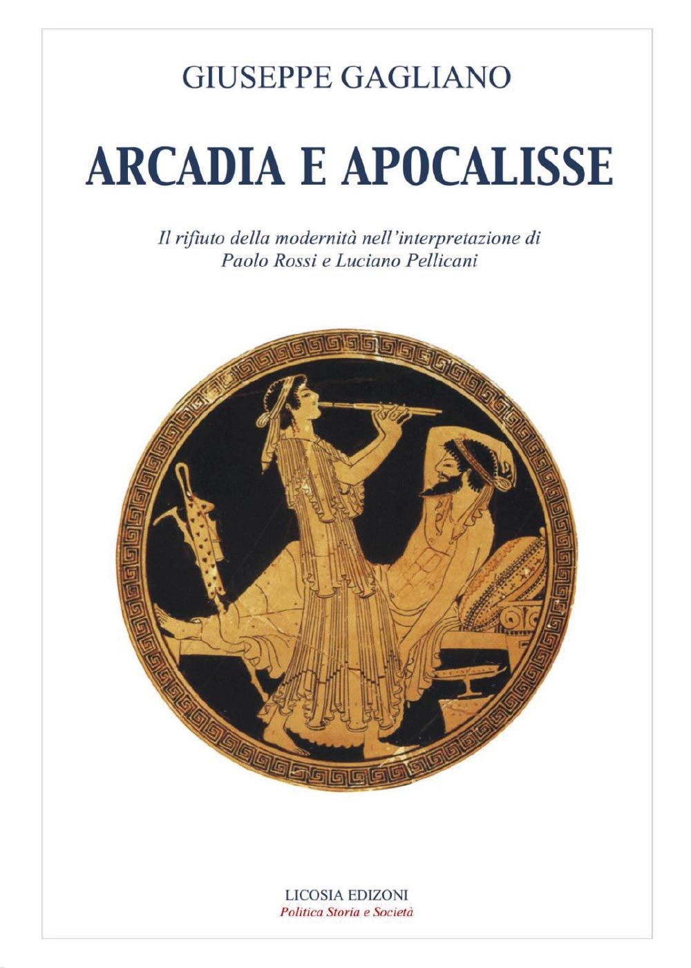 Arcadia e apocalisse. Il rifiuto della modernità nella interpretazione Paola …