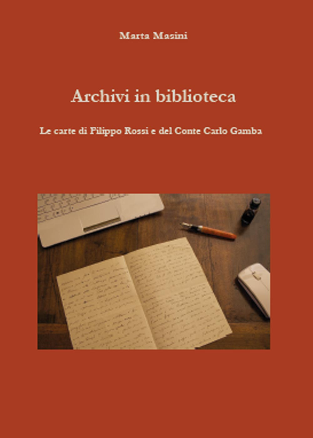 Archivi in biblioteca. Le carte di Filippo Rossi e del …