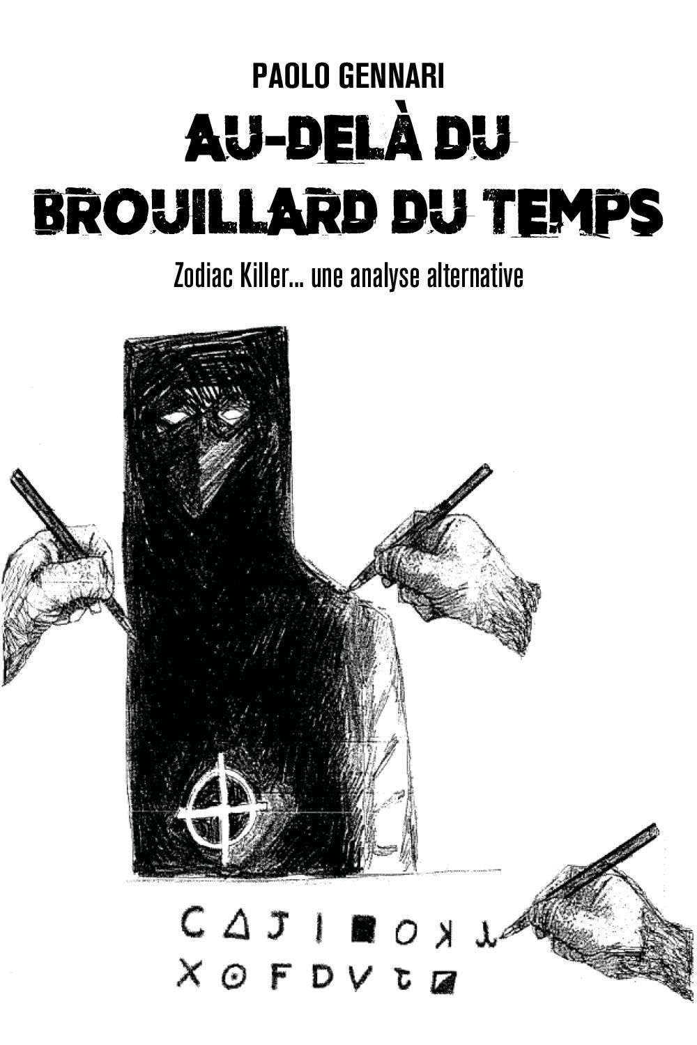 Au-delà du brouillard du temps. Zodiac Killer. une analyse alternative