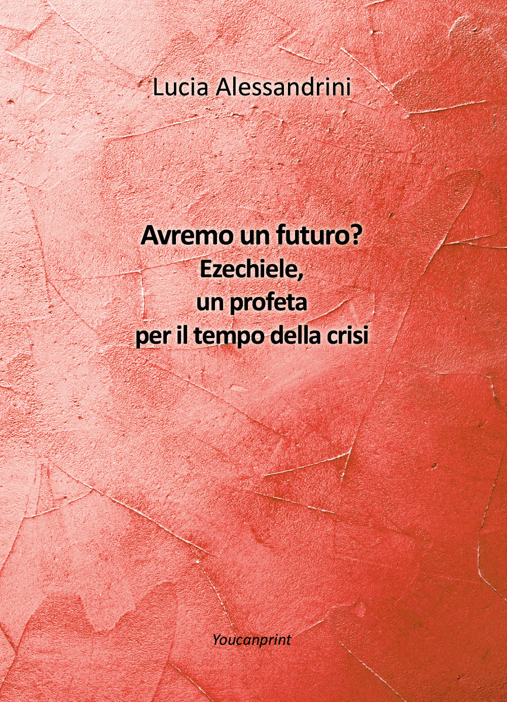 Avremo un futuro? Ezechiele, un profeta per il tempo della …