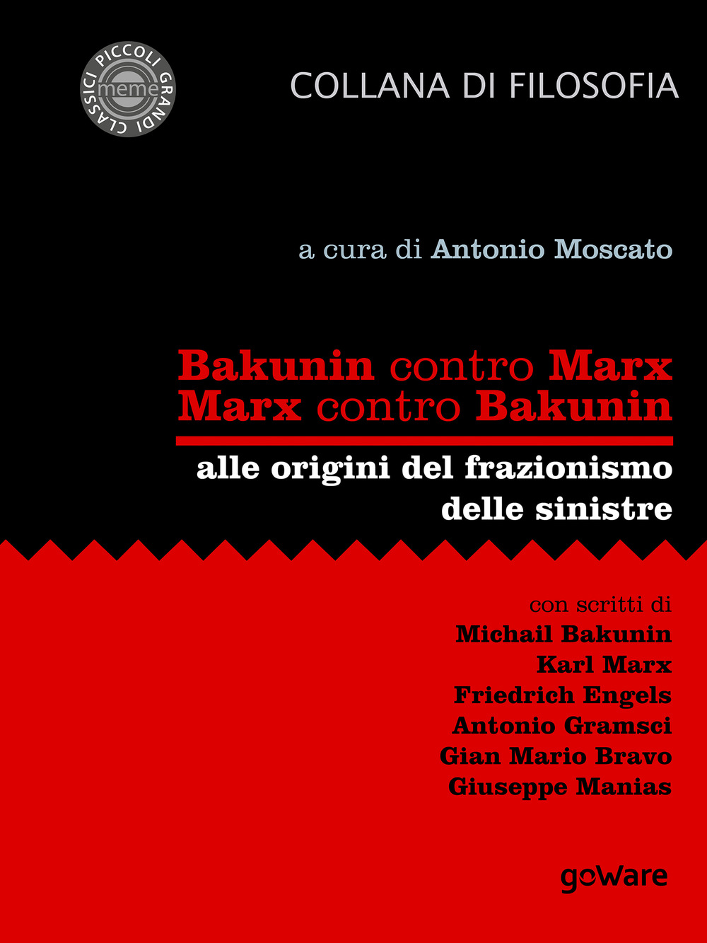 Bakunin contro Marx. Marx contro Bakunin. Alle origini del frazionismo …