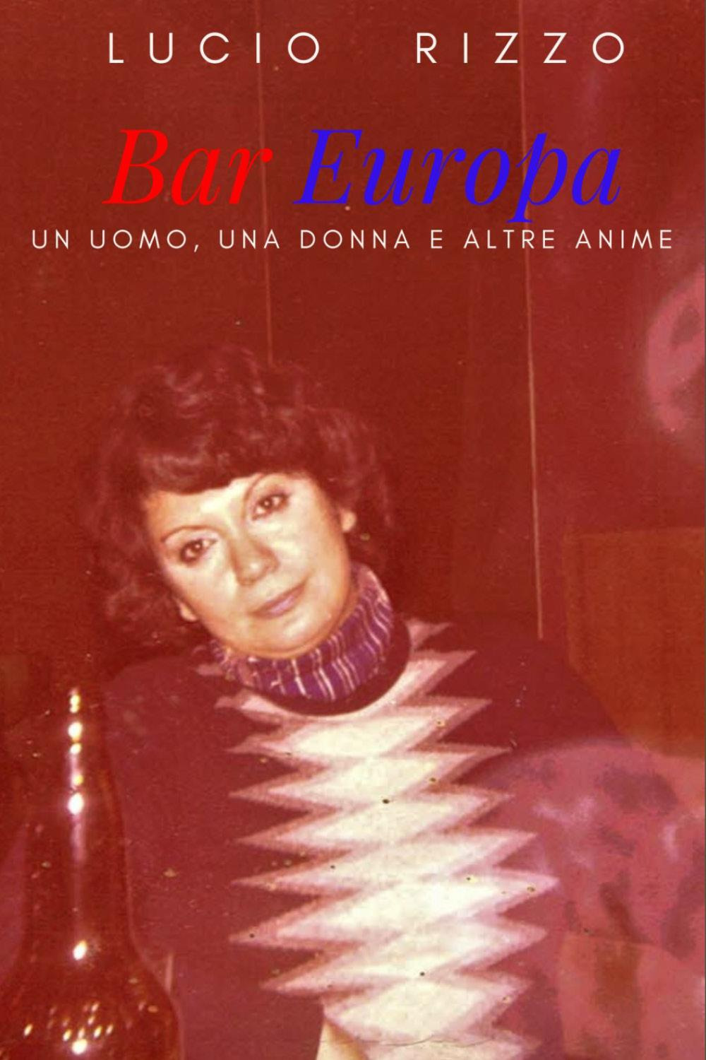 Bar Europa. Un uomo, una donna e altre anime