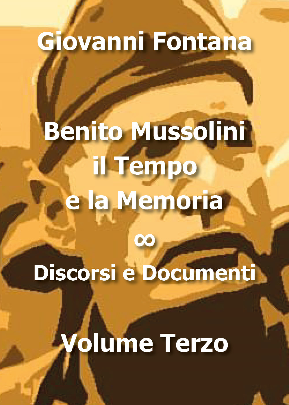 Benito Mussolini. Il tempo e la memoria. Vol. 3: Discorsi …