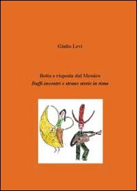 Botta e risposta dal Messico. Buffi incontri e strane storie …