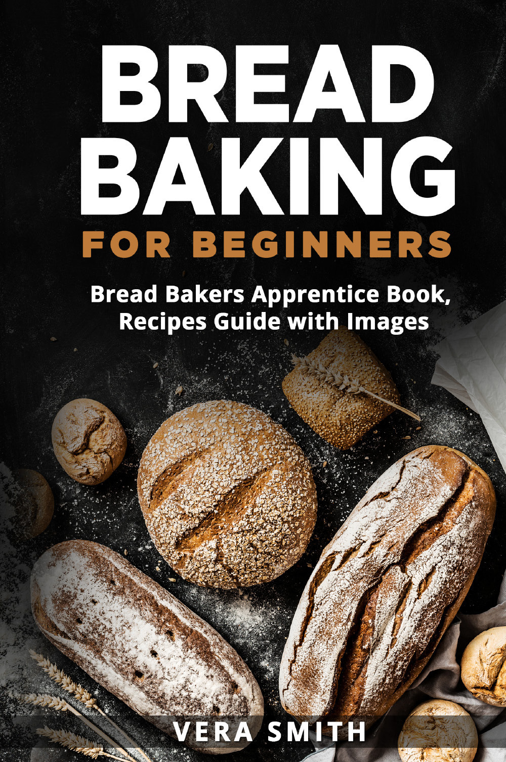 Bread baking for beginners. Bread bakers apprentice book, recipes guide …