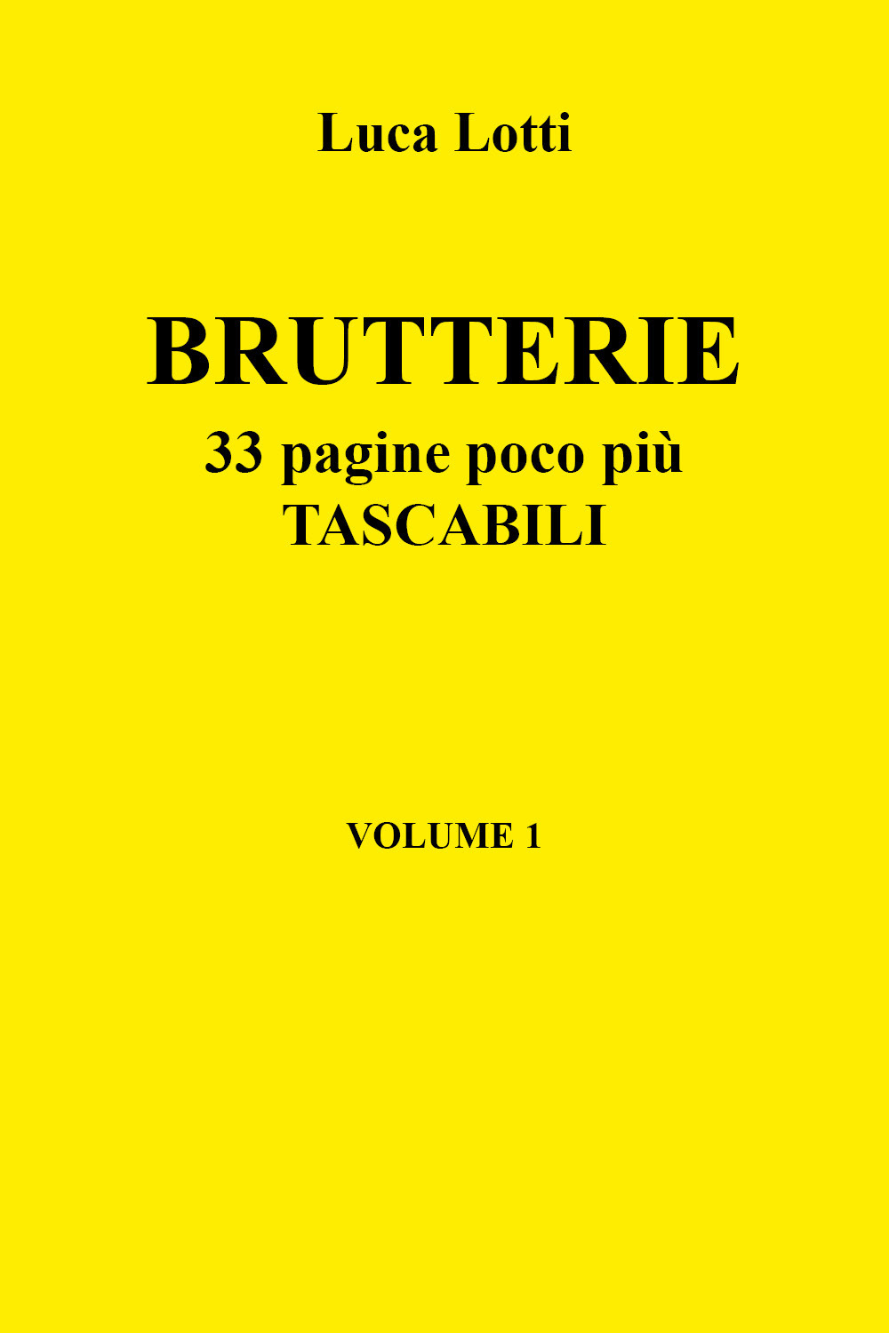 Brutterie. 33 pagine poco più tascabili. Vol. 1