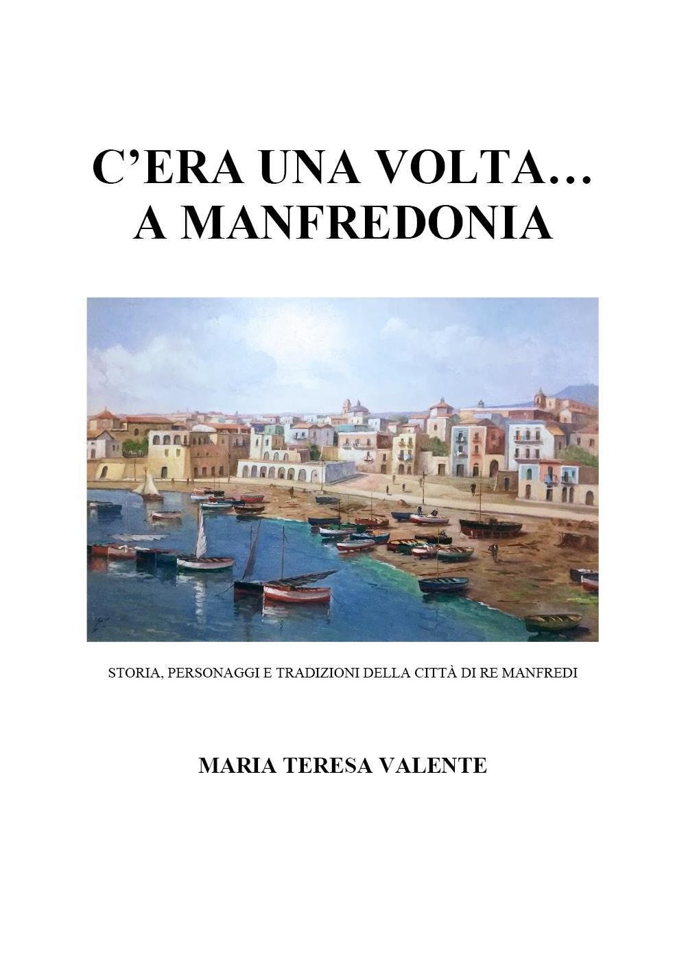 C'era una volta. a Manfredonia. Storia, personaggi e tradizioni della …