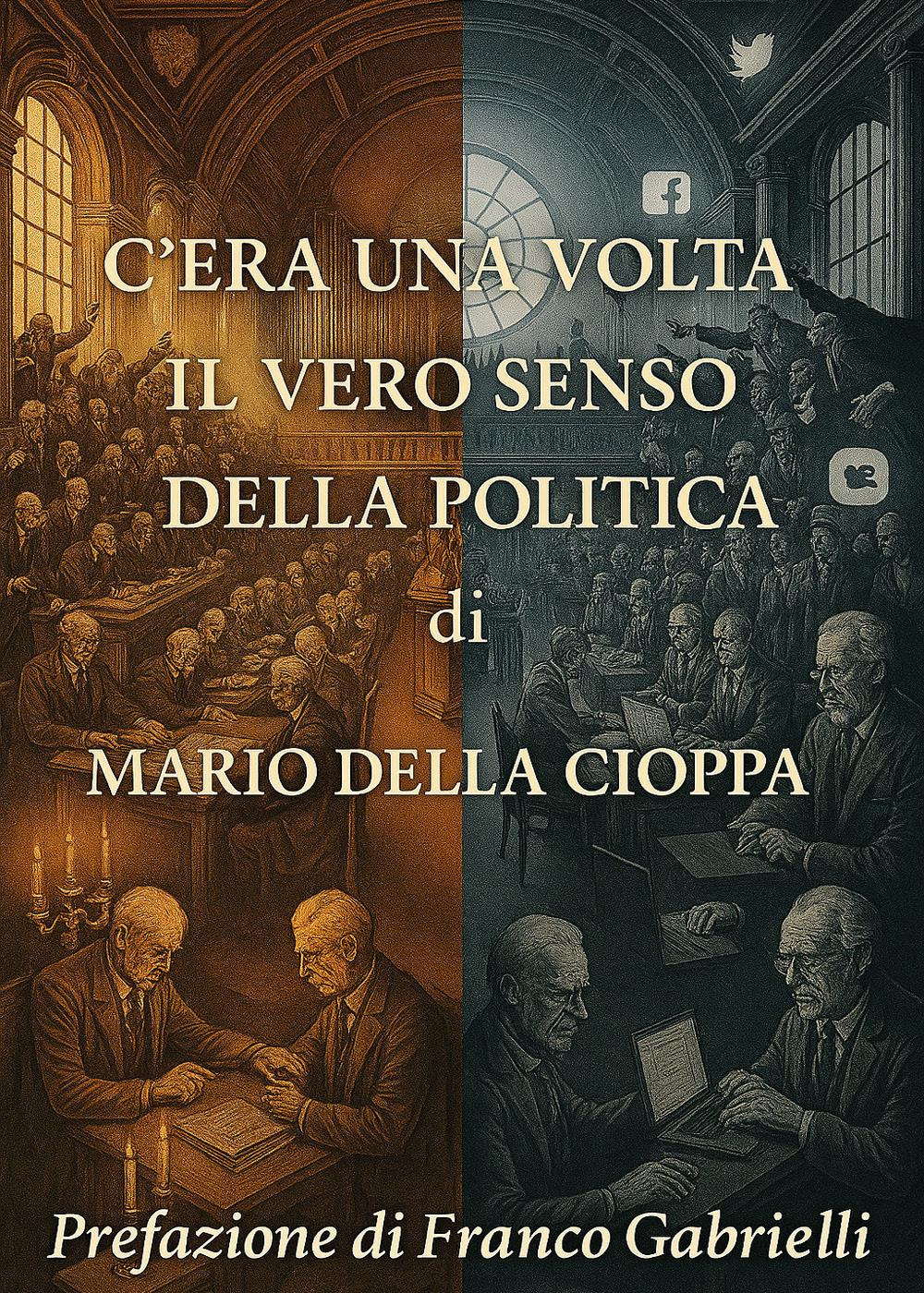 C'era una volta il vero senso della politica