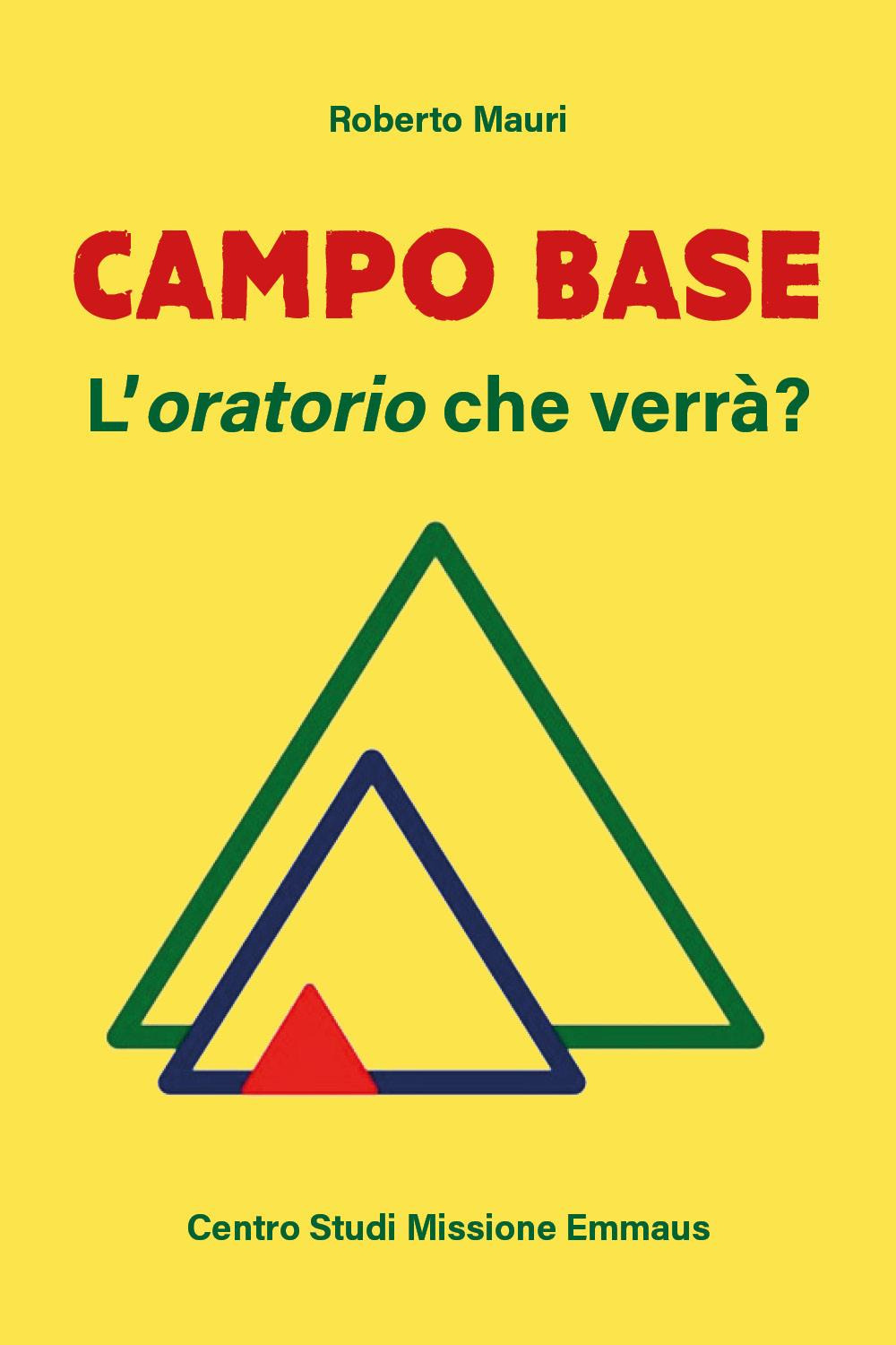 Campo base. L'oratorio che verrà?