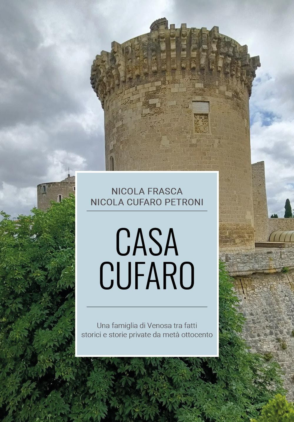 Casa Cufaro. Una famiglia di Venosa tra fatti storici e …