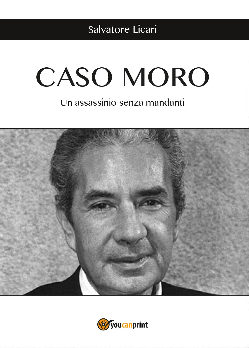 Caso Moro. Un assassinio senza mandanti