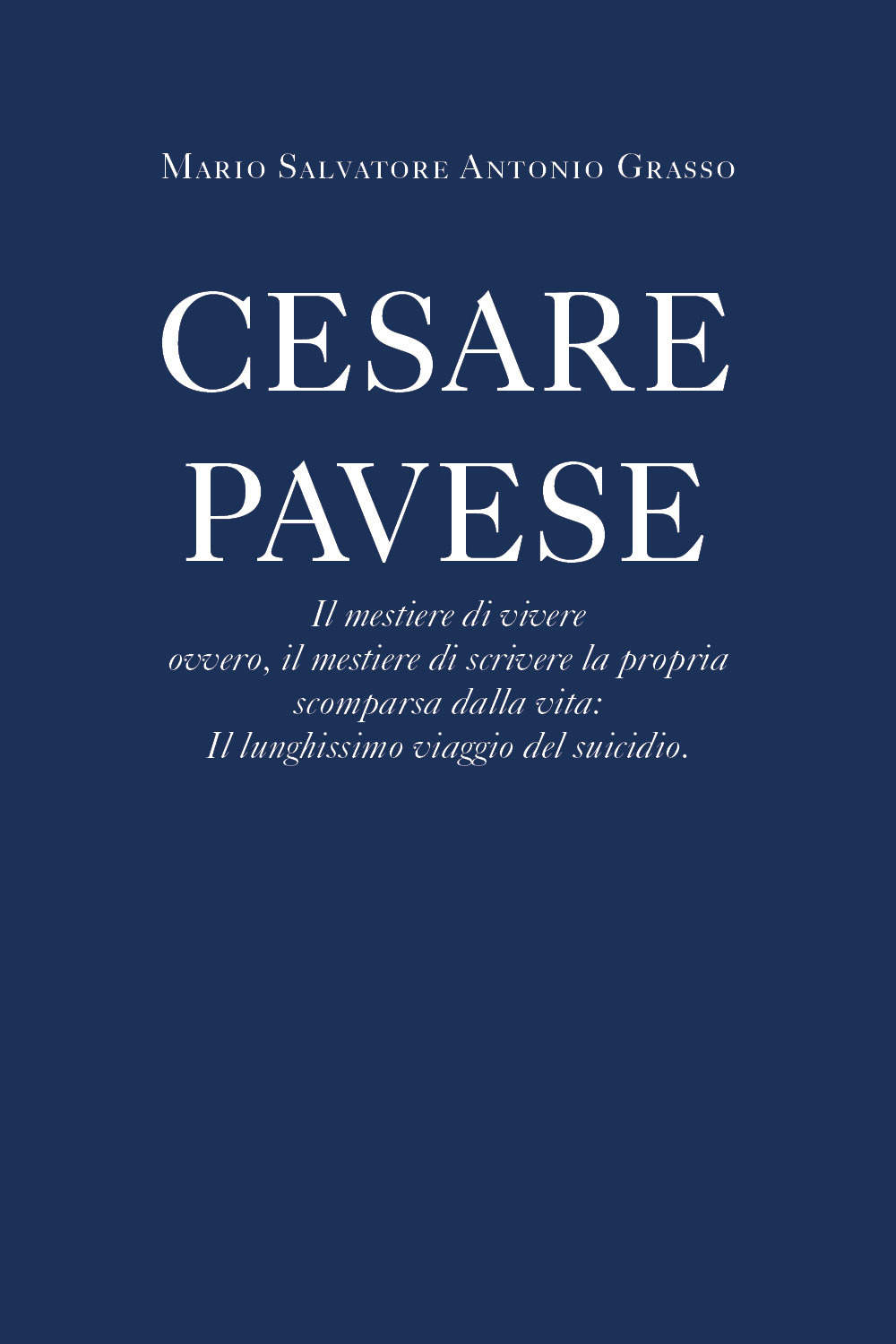 Cesare Pavese. Il mestiere di vivere