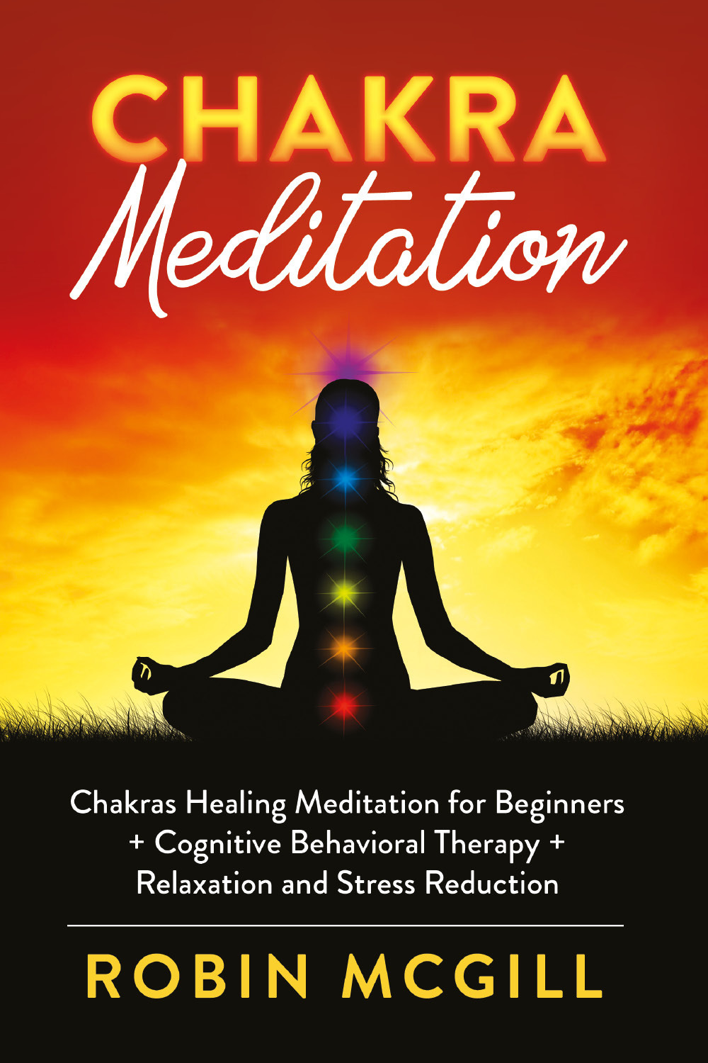 Chakra meditation. Chakras healing meditation for beginners + cognitive behavioral …