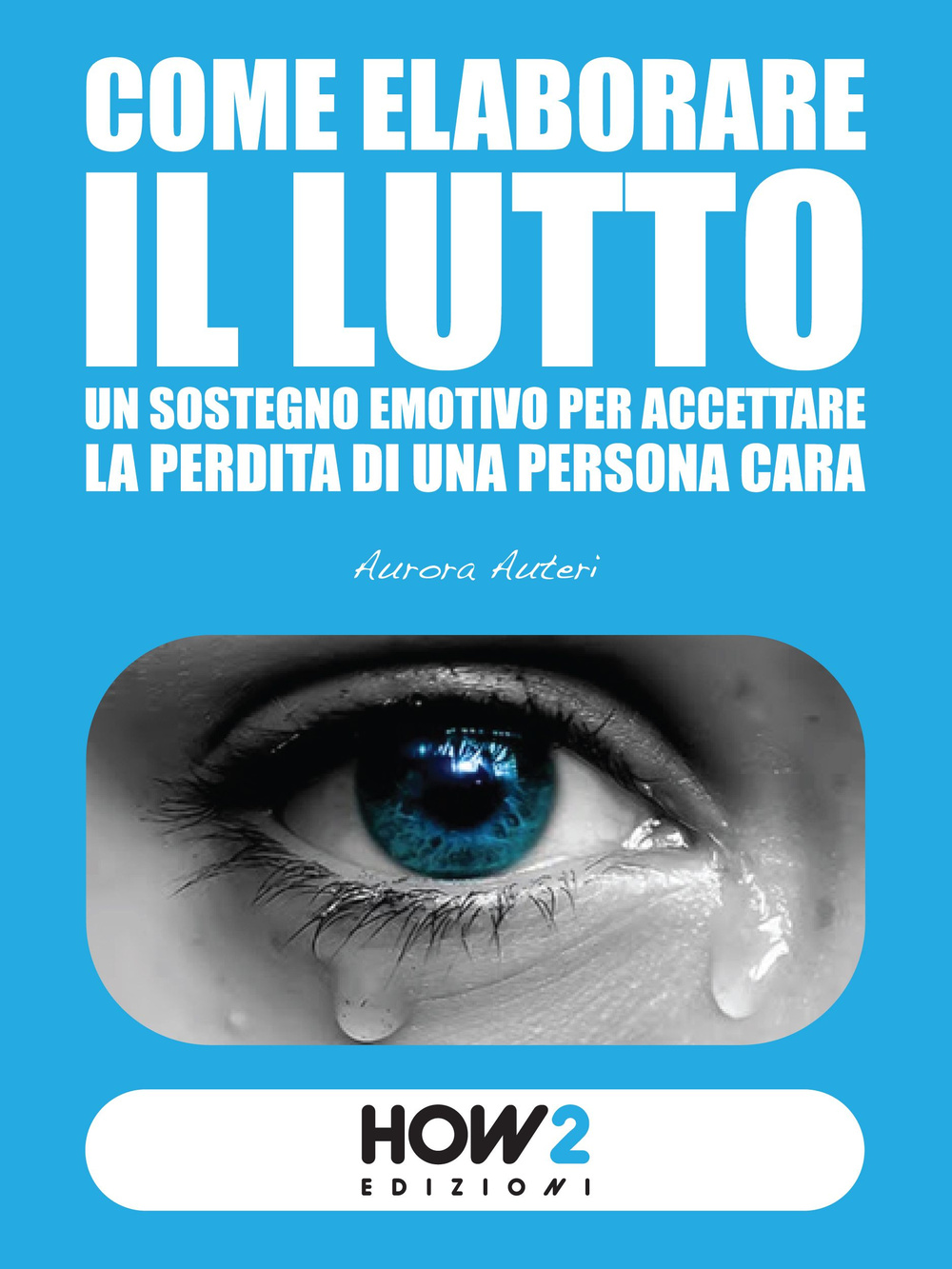 Come elaborare il lutto. Un sostegno emotivo per accettare la …