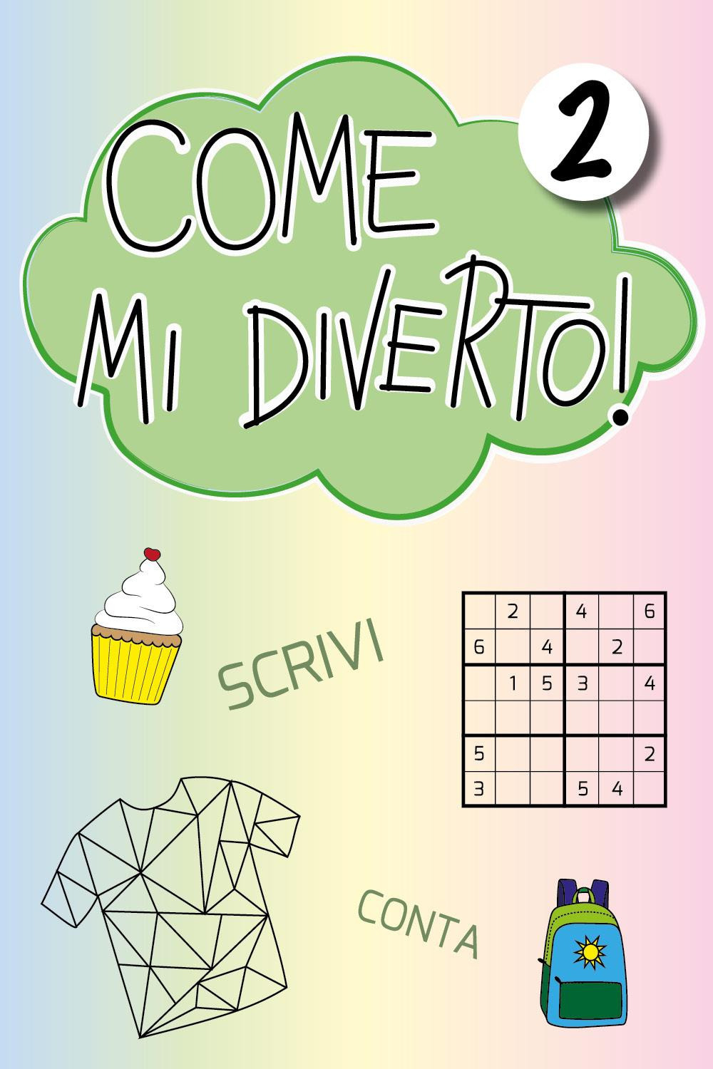 Come mi diverto! Gioca, conta, scrivi, disegna e colora. Vol. …