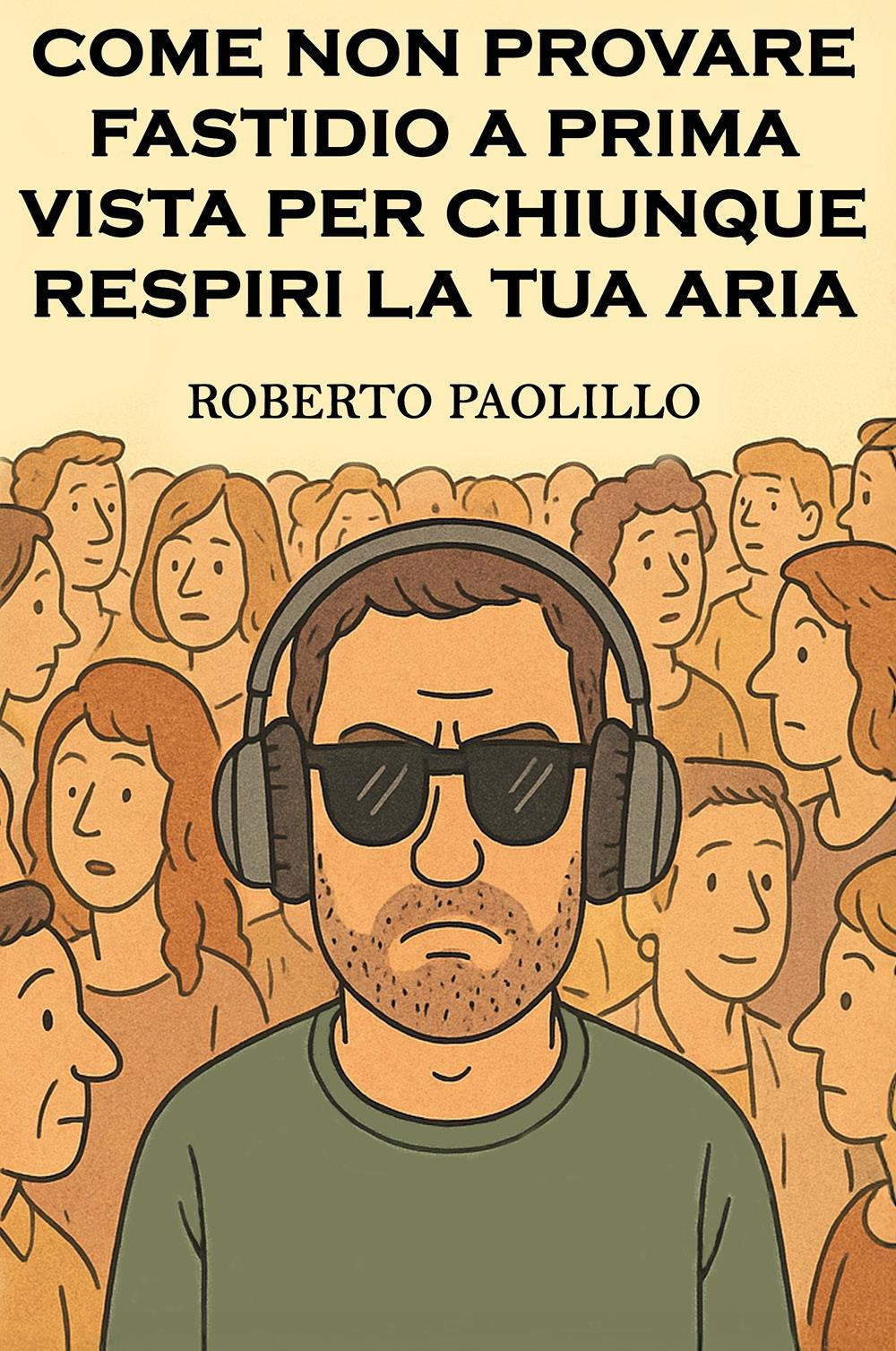 Come non provare fastidio a prima vista per chiunque respiri …