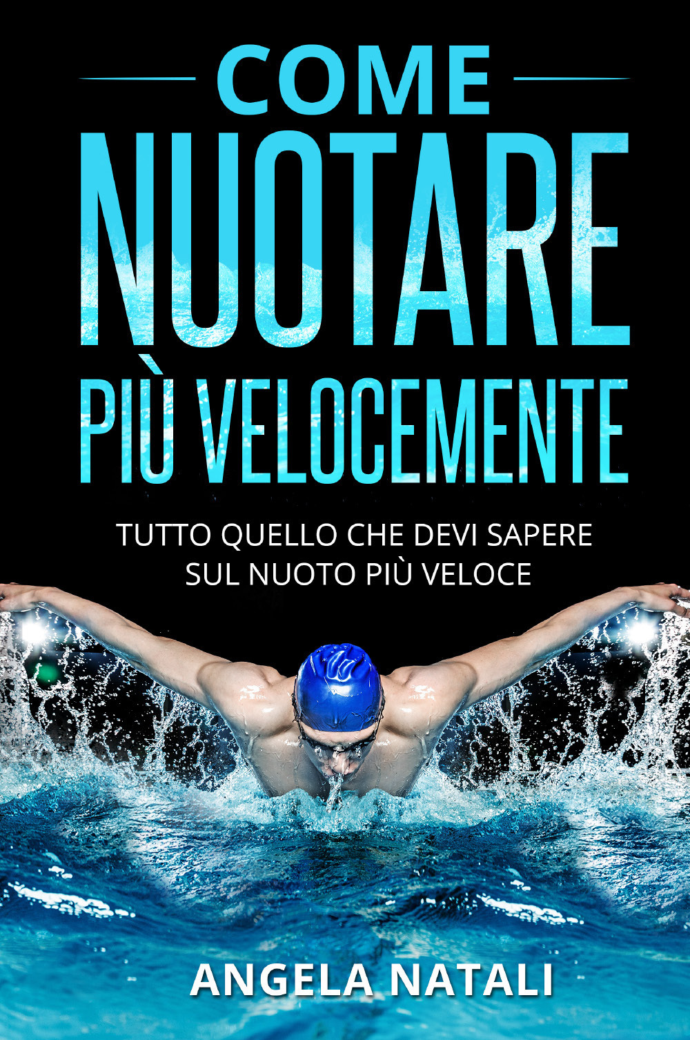 Come nuotare più velocemente. Tutto quello che devi sapere sul …
