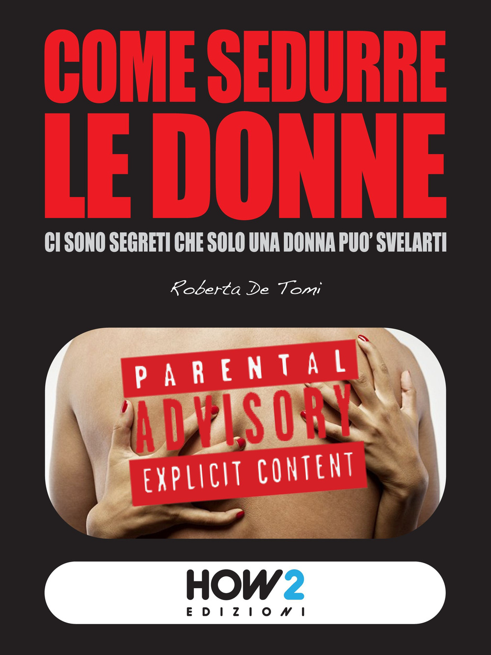 Come sedurre le donne: ci sono segreti che solo una …