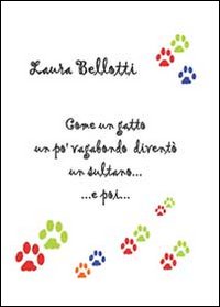 Come un gatto un po' vagabondo diventò un sultano. e …