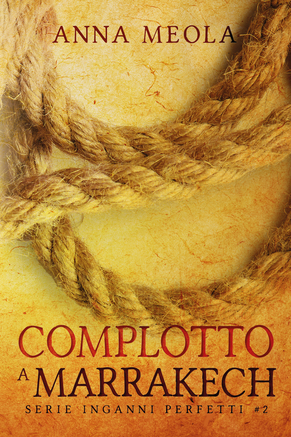 Complotto a Marrakech. Inganni perfetti. Vol. 2