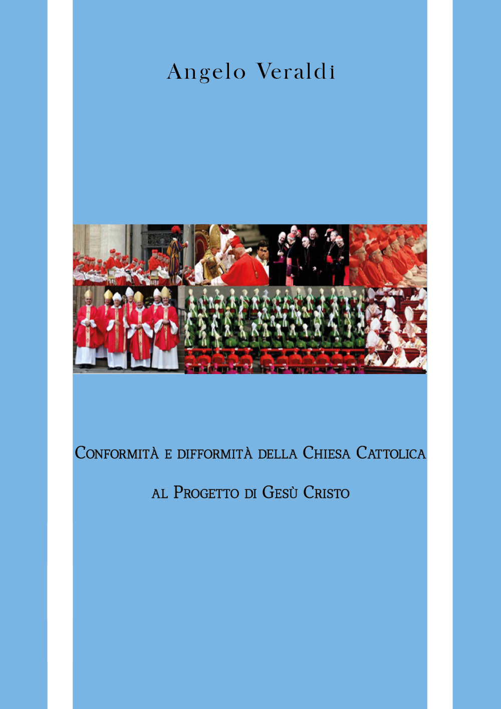 Conformità e difformità della Chiesa Cattolica al Progetto di Gesù …