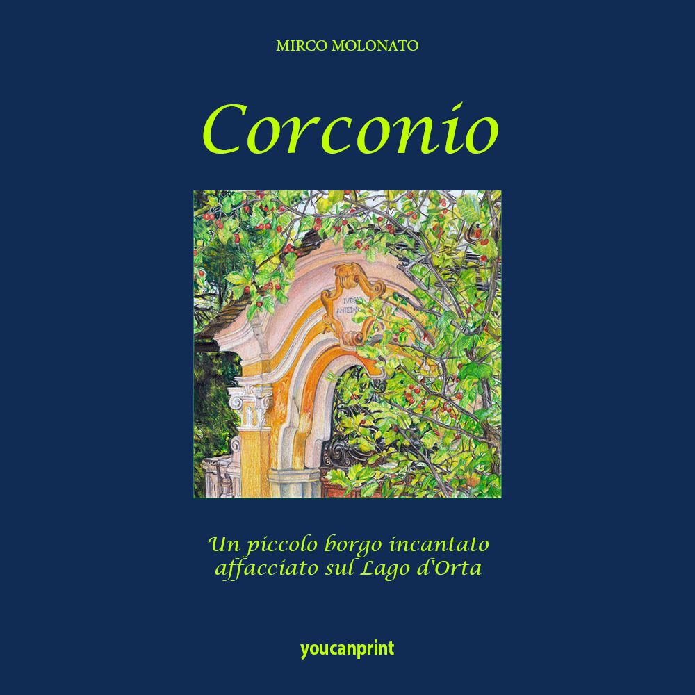 Corconìo. Un piccolo borgo incantato sul Lago d'Orta