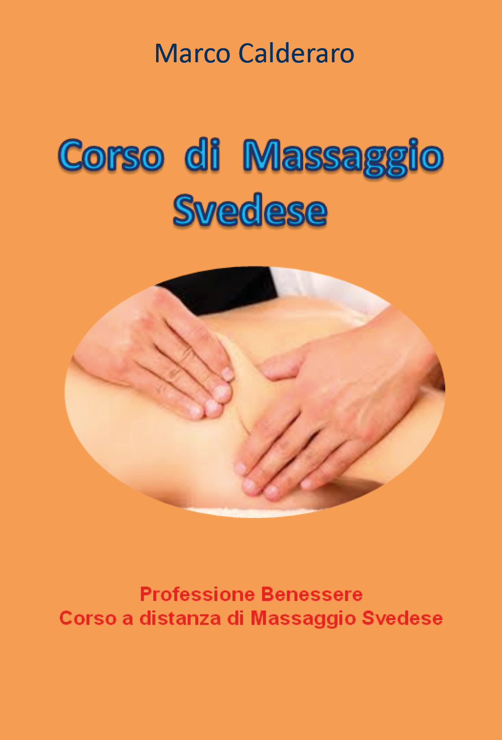 Corso di massaggio svedese. Professione benessere. Corso a distanza di …