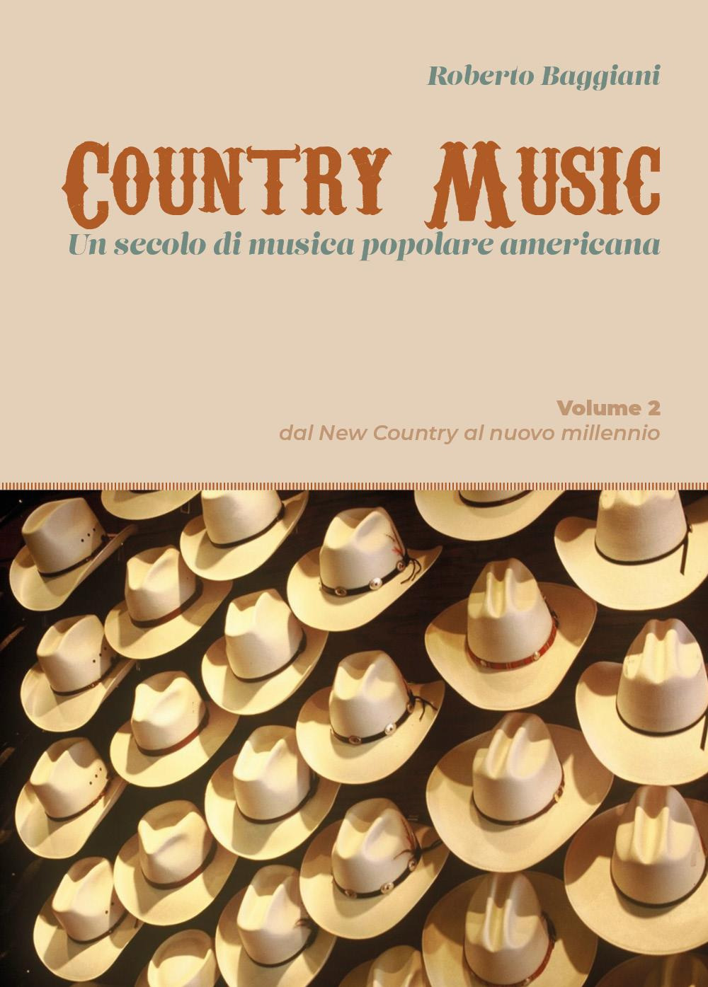 Country music. Un secolo di musica popolare americana. Vol. 2: …