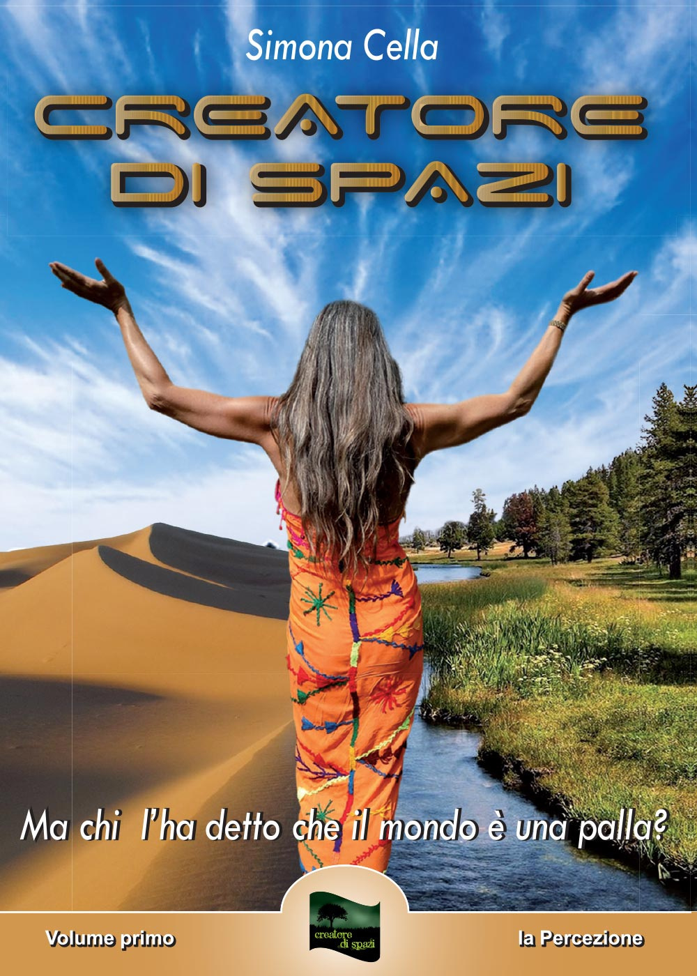 Creatore di spazi. Ma chi l'ha detto che il mondo …