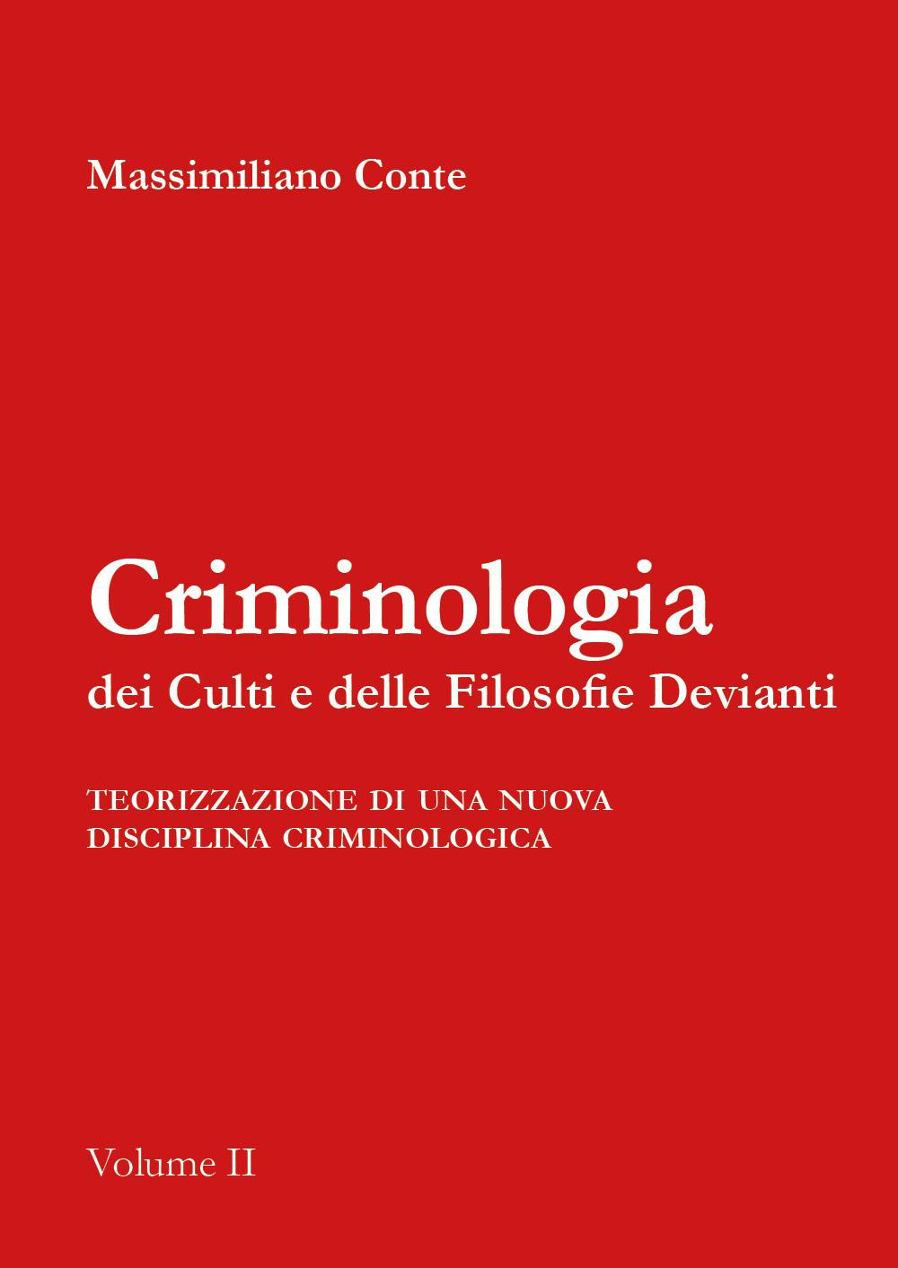 Criminologia dei culti e delle filosofie devianti. Teorizzazione ed applicazione …