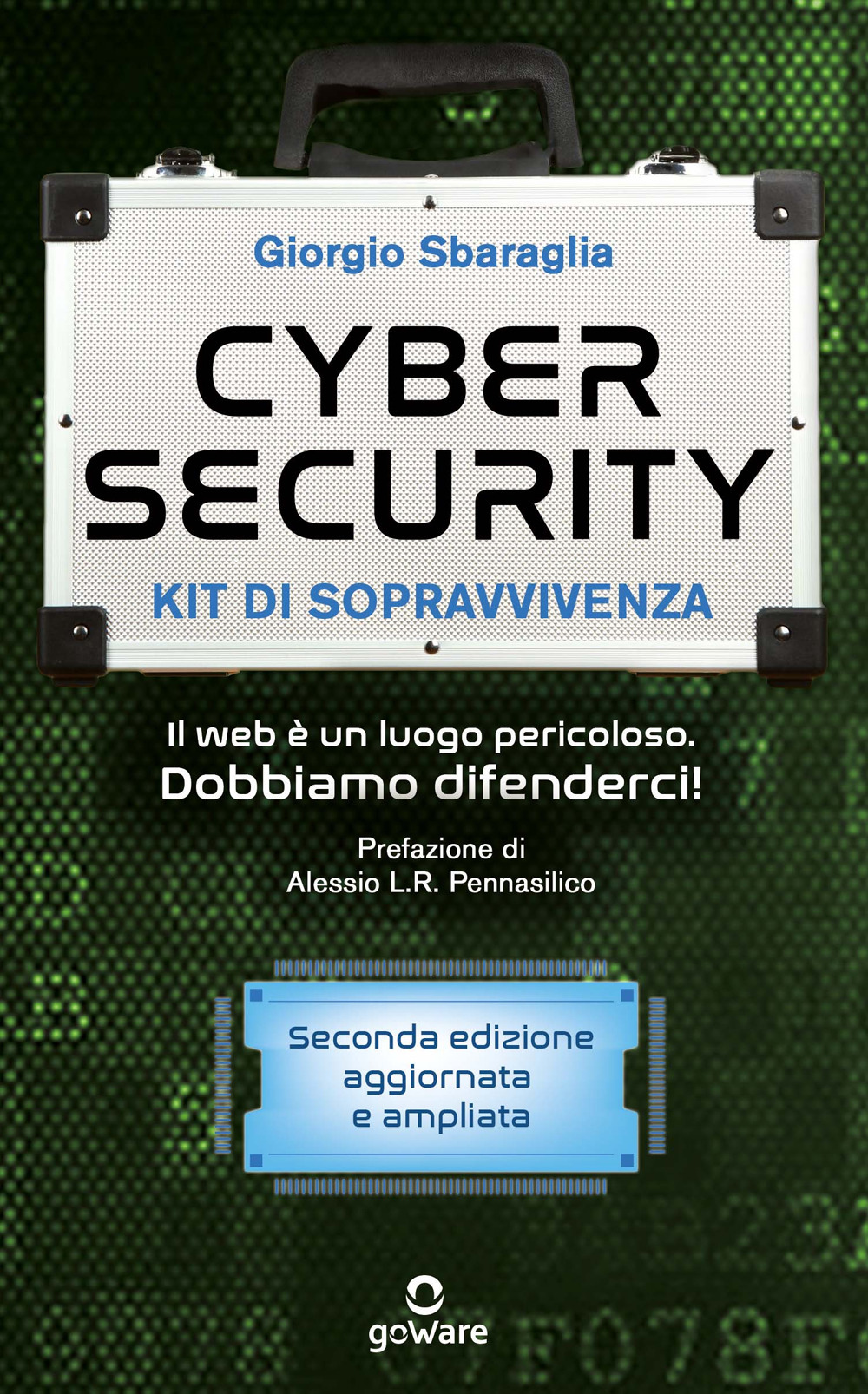 Cybersecurity. Kit di sopravvivenza. Il web è un luogo pericoloso. …