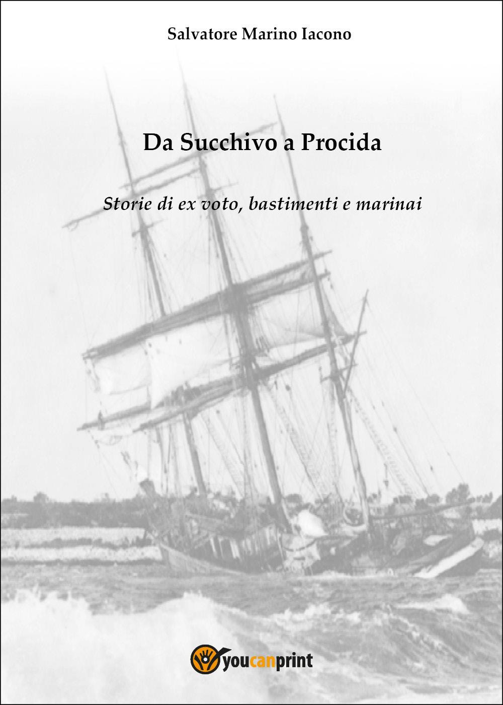 Da Succhivo a Procida. Storie di ex voto, bastimenti e …
