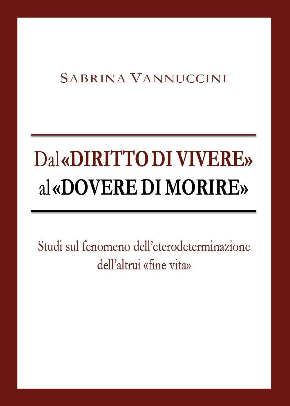 Dal «diritto di vivere» al «dovere di morire». Studi sul …