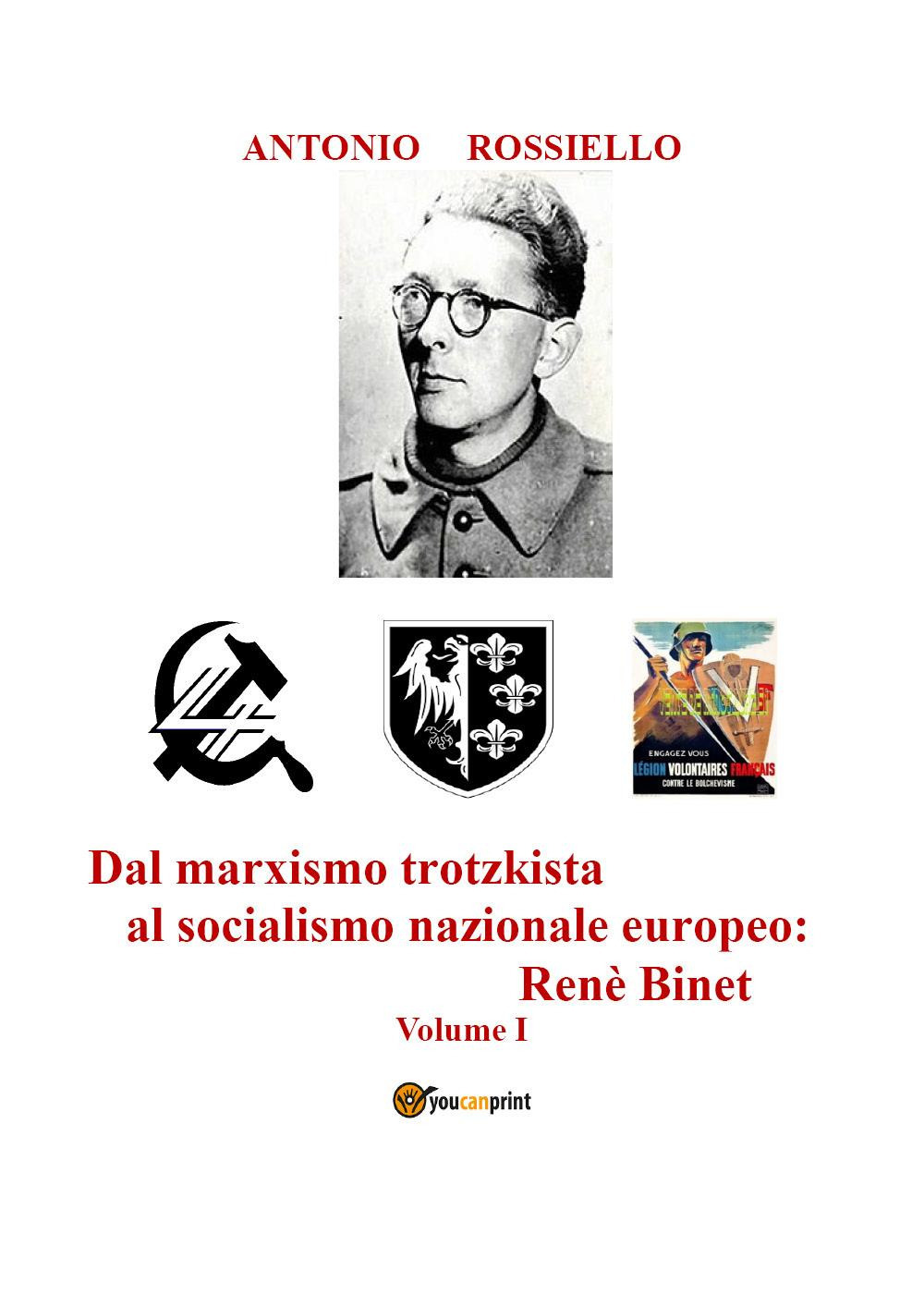 Dal marxismo trotzkista al socialismo nazionale europeo: Renè Binet. Vol. …